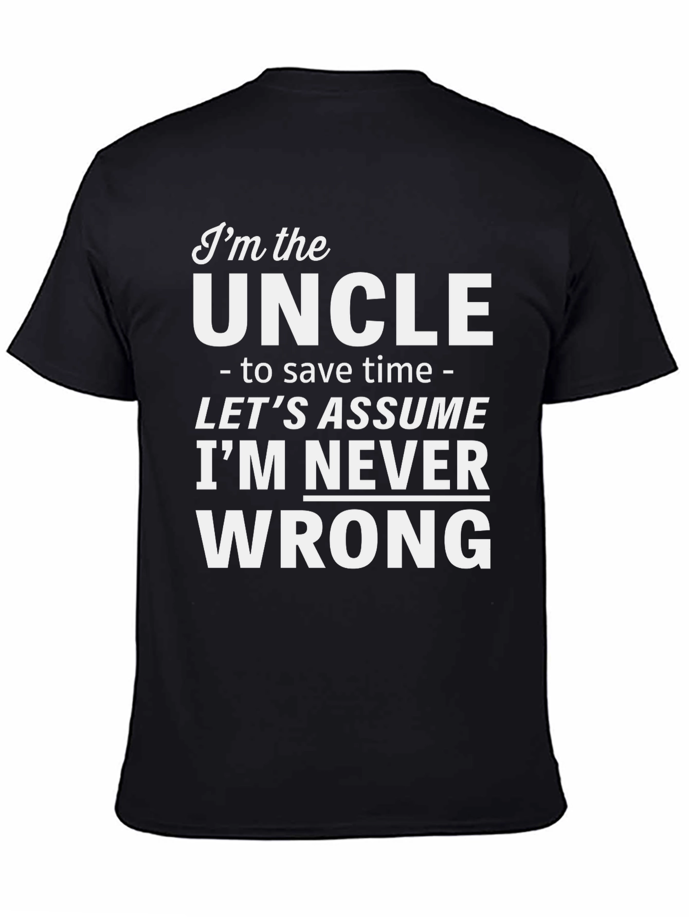 Im the Uncle Funny Slogan T-Shirt