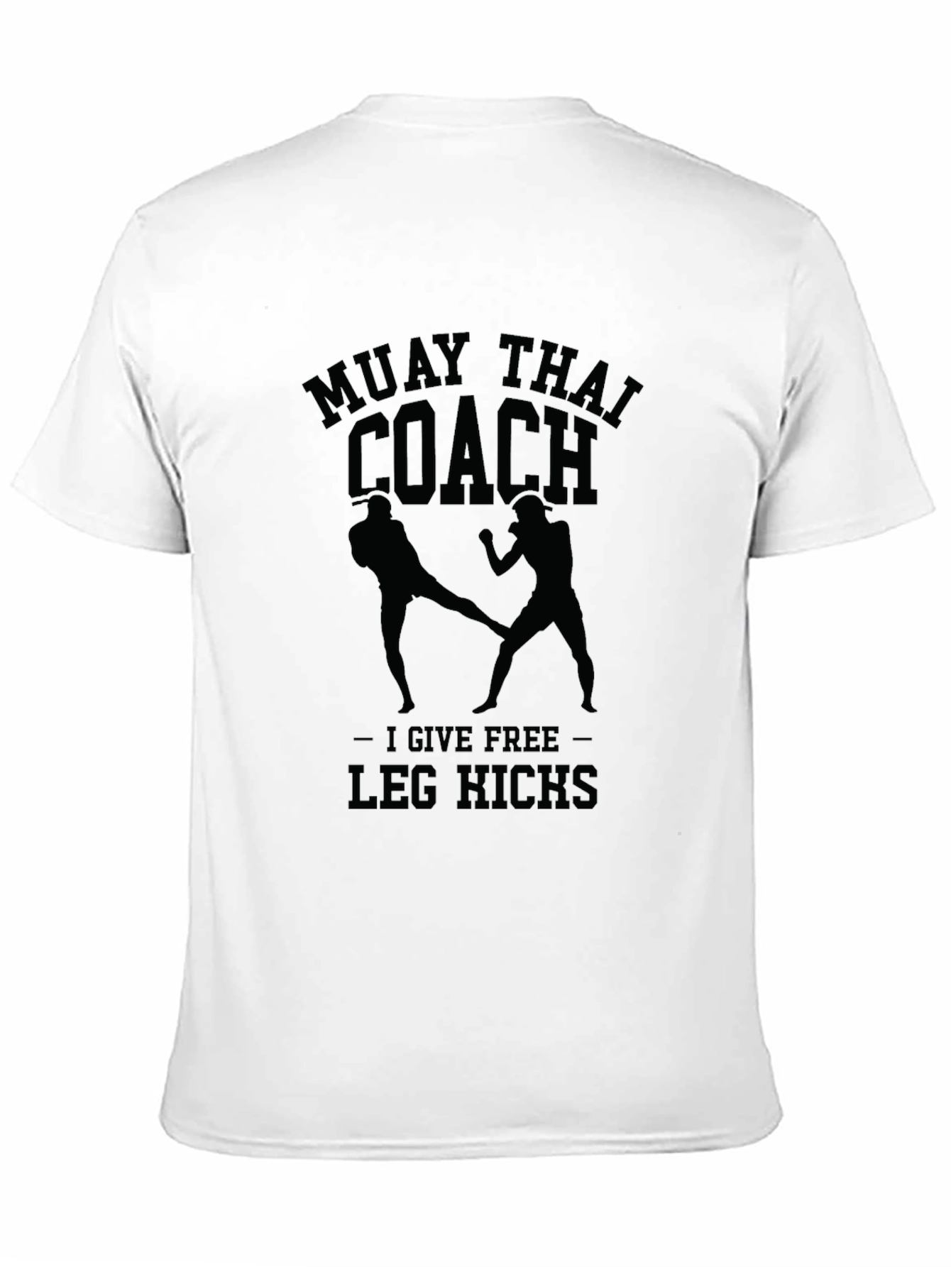 Muay Thai Coach T-Shirt - Free Leg Kicks!