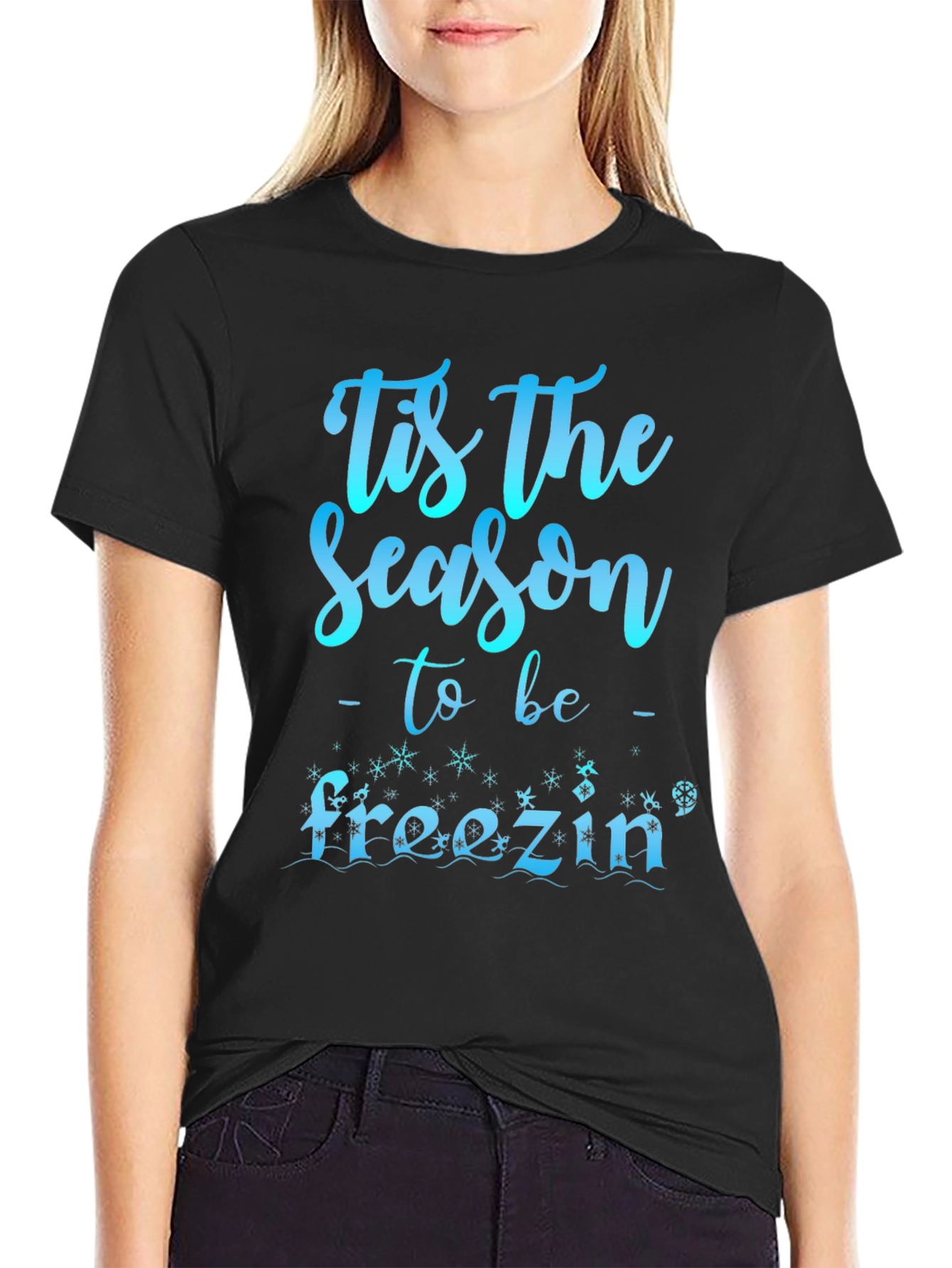 Tis The Season to be Freezin Holiday T-Shirt