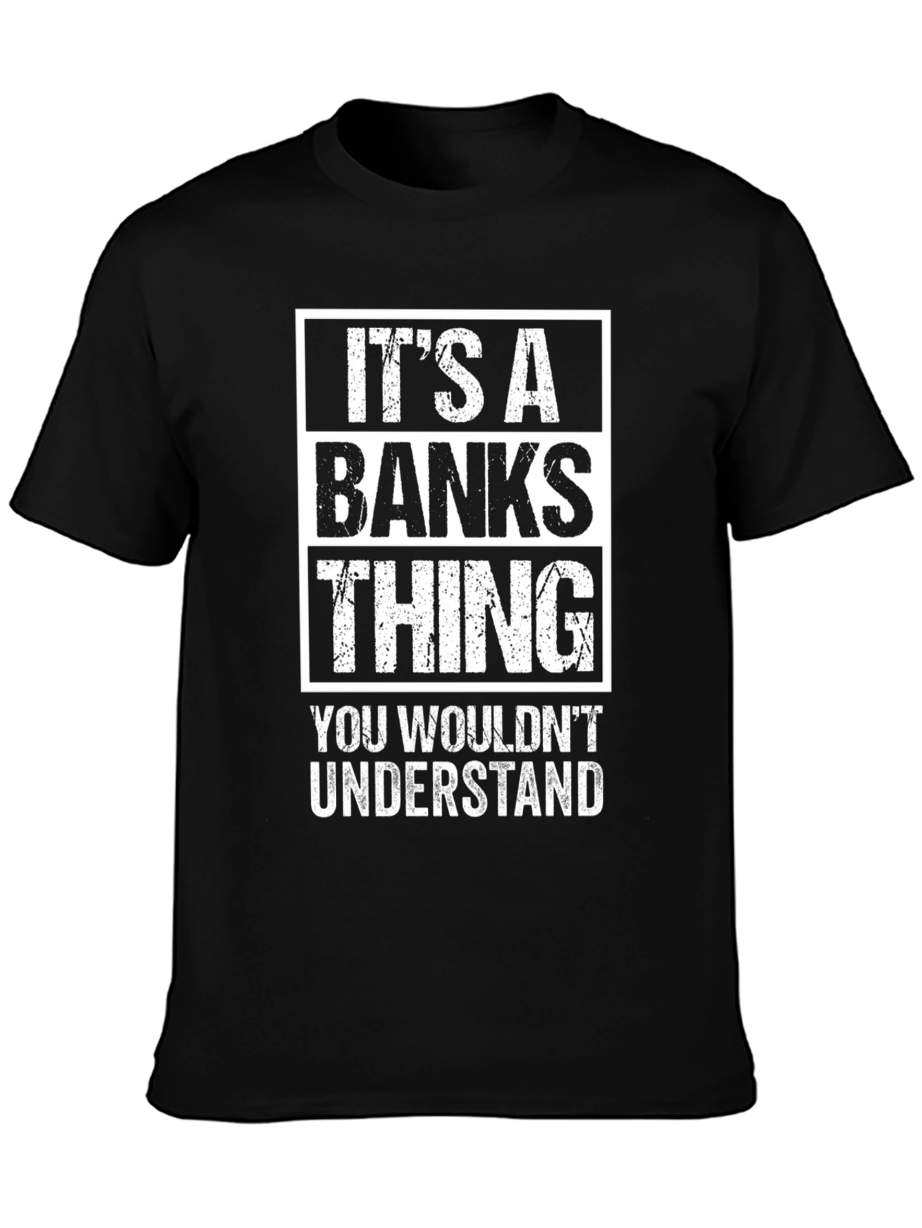 Its a Banks Thing T-Shirt - You Wouldnt Understand