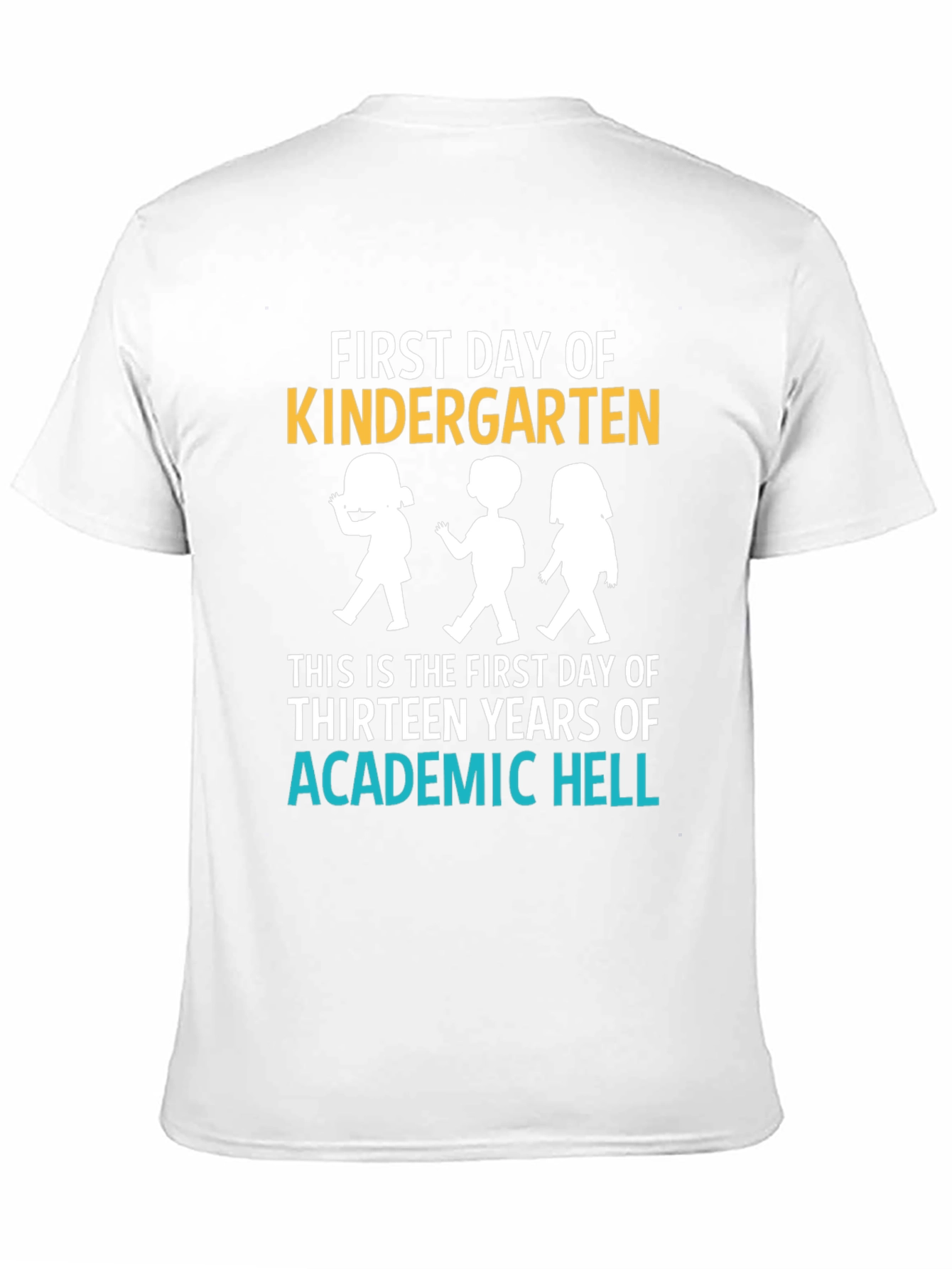 First Day of Kindergarten Funny Graphic Tee