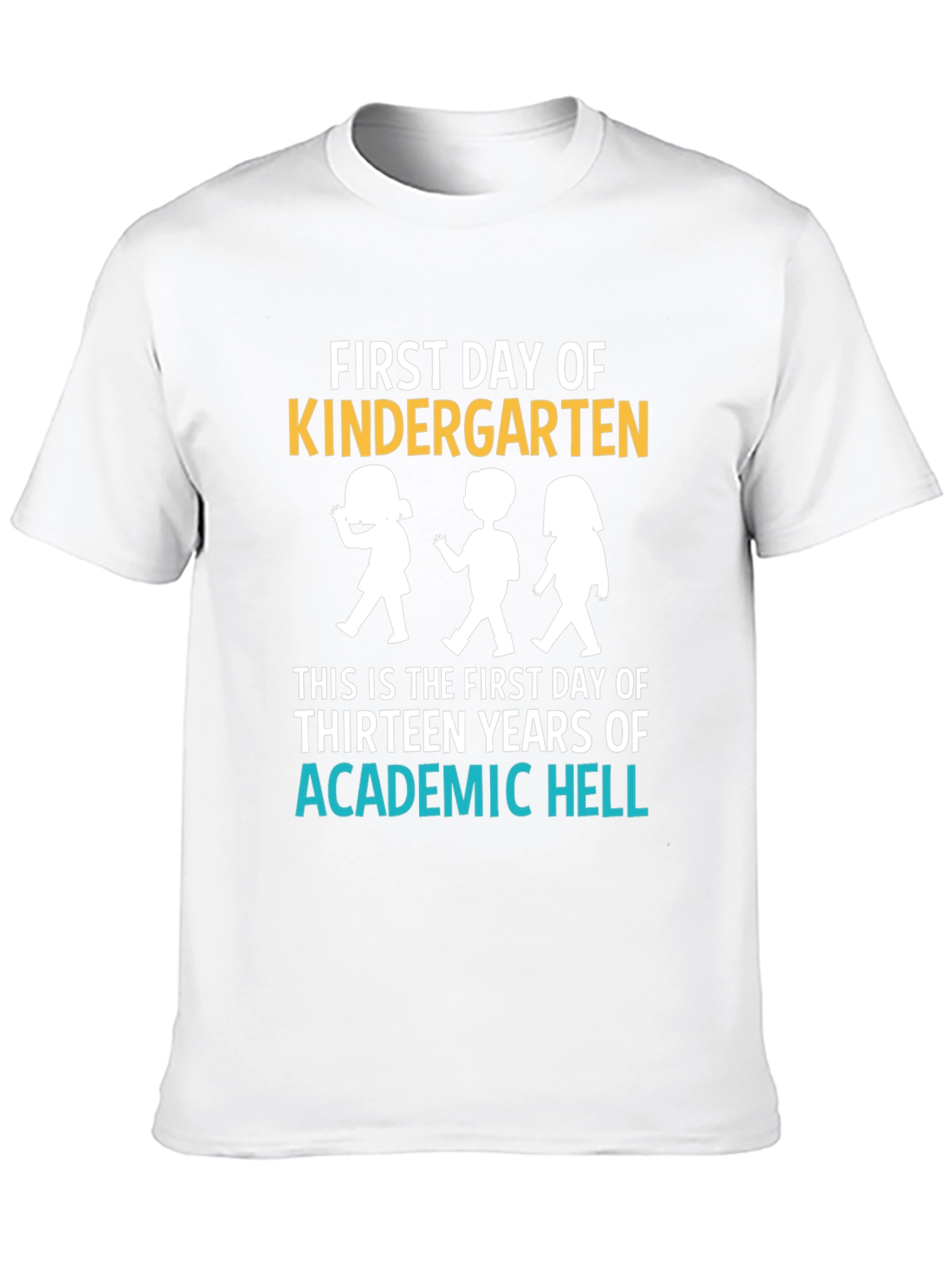 First Day of Kindergarten Funny Graphic Tee