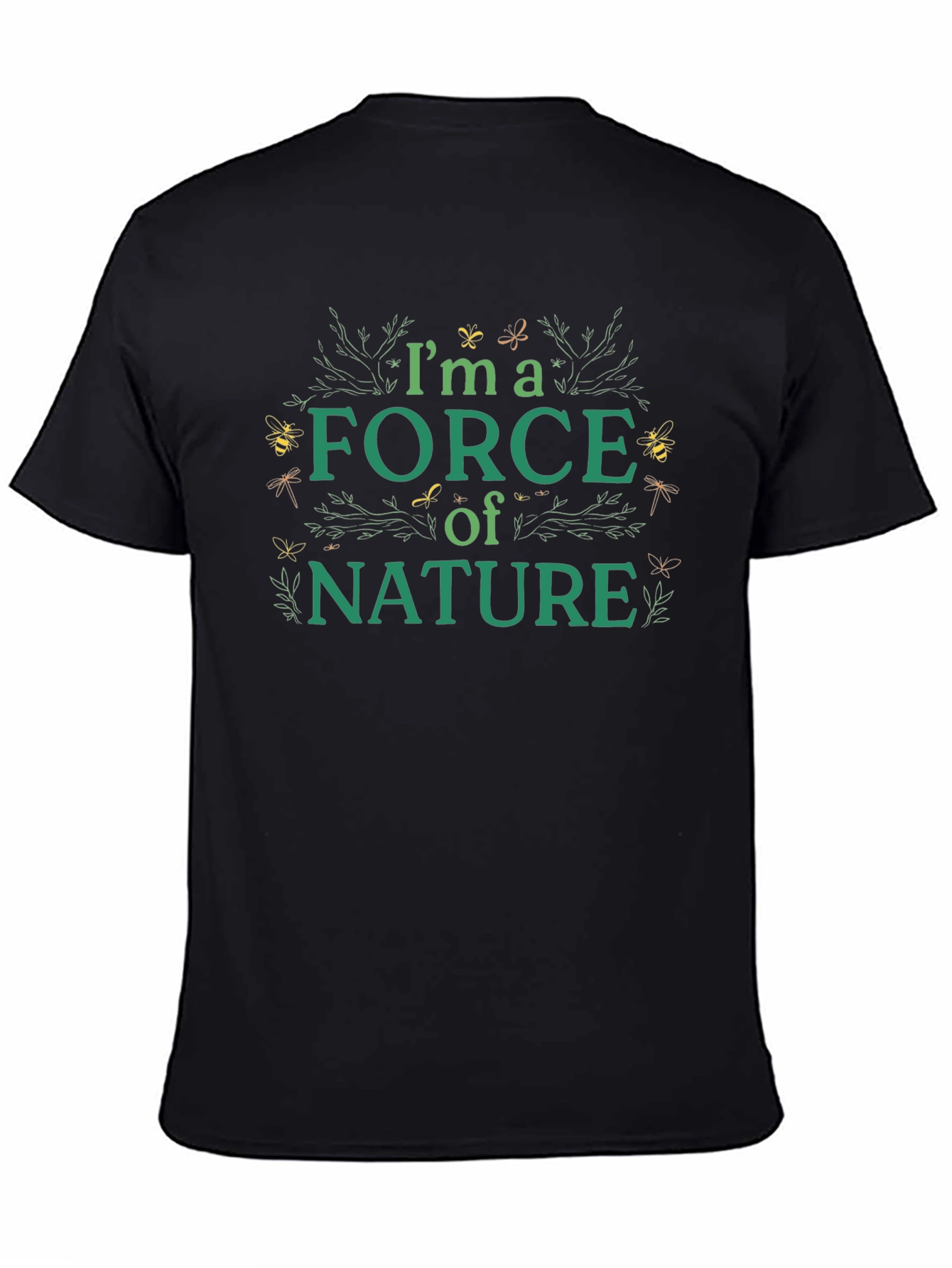 Im a Force of Nature Graphic T-Shirt