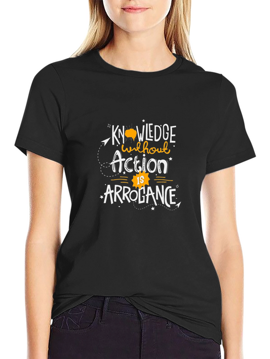 Knowledge T-Shirt: Action vs Arrogance
