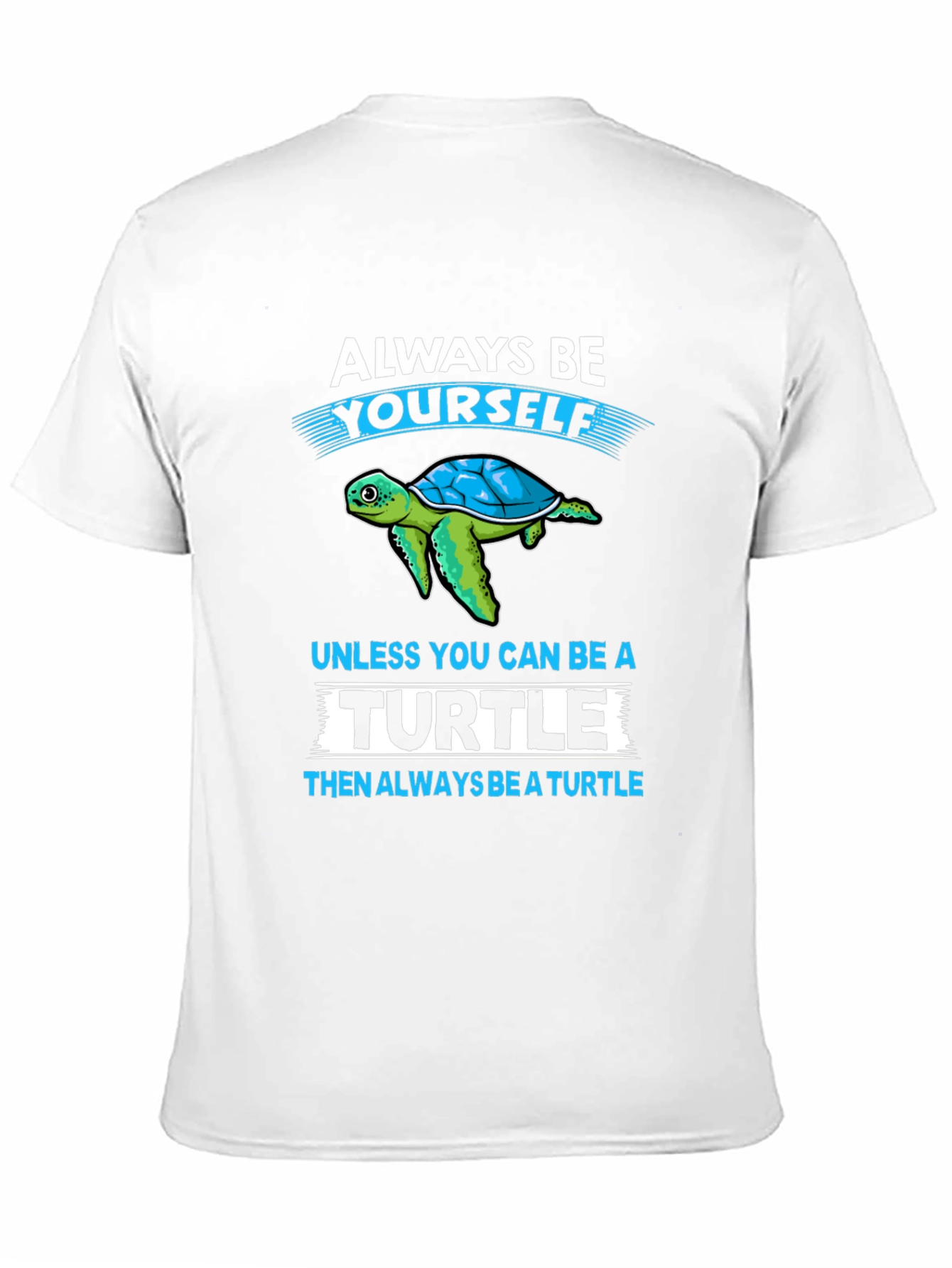 Turtle Graphic T-Shirt: Always Be Yourself Tee