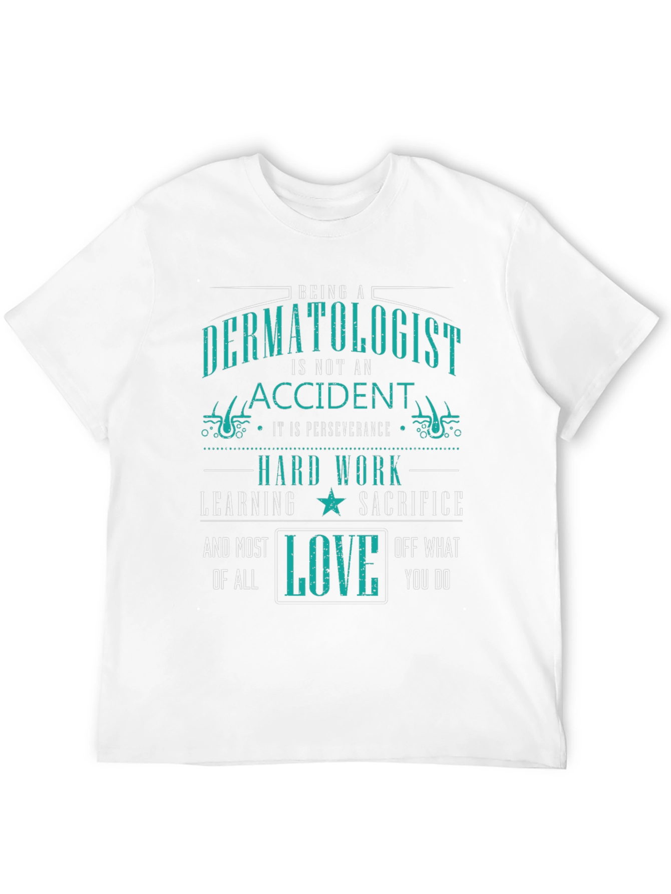 Dermatologist Perseverance Love T-Shirt - Black