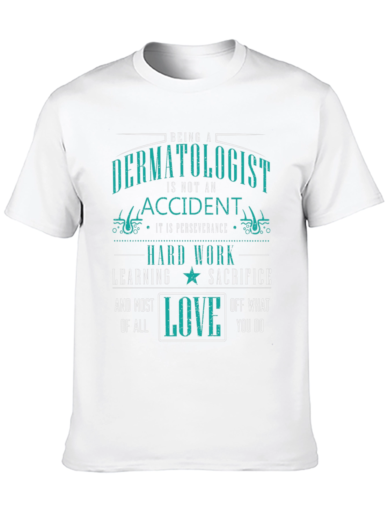 Dermatologist Perseverance Love T-Shirt - Black