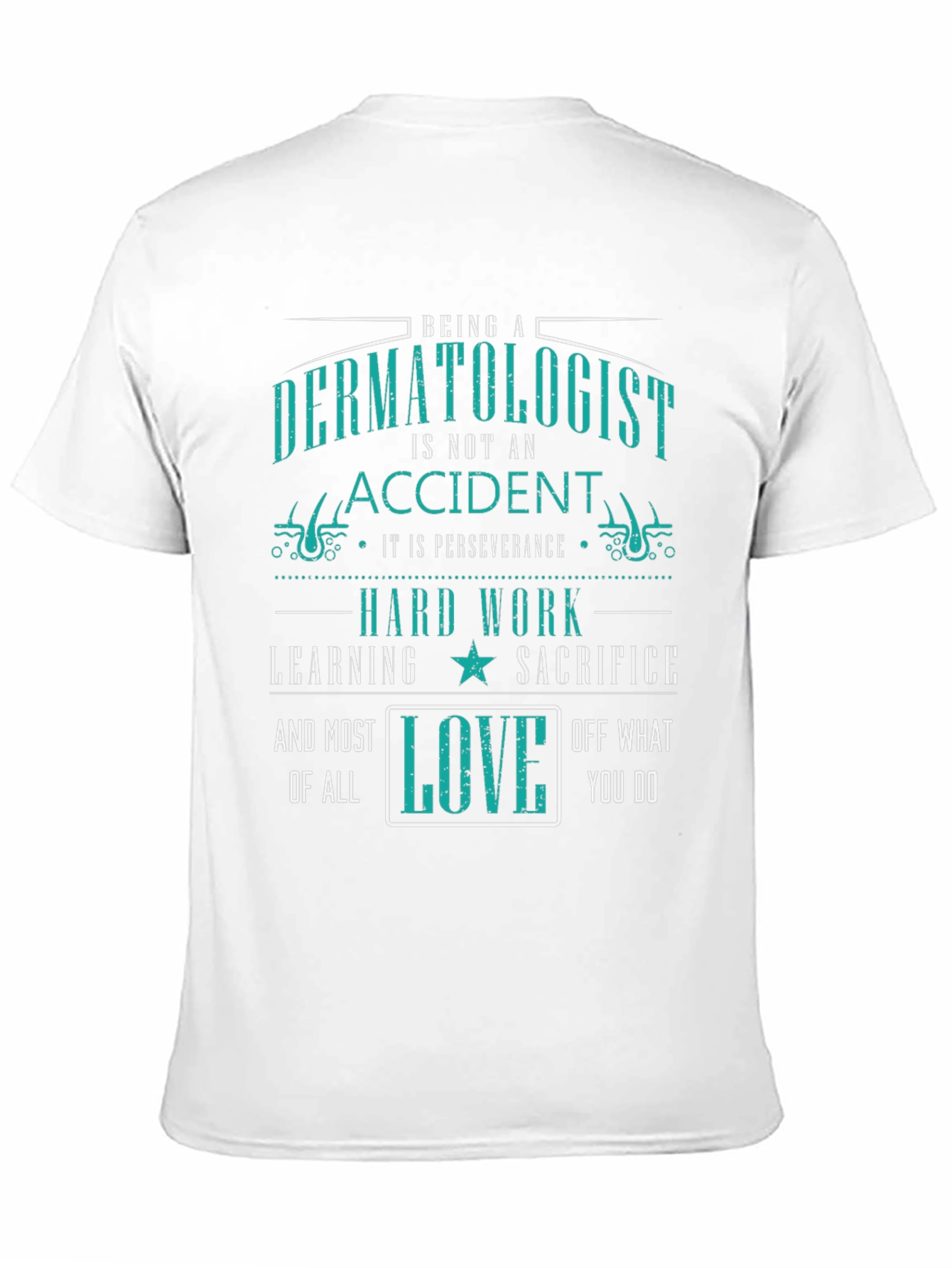 Dermatologist Perseverance Love T-Shirt - Black