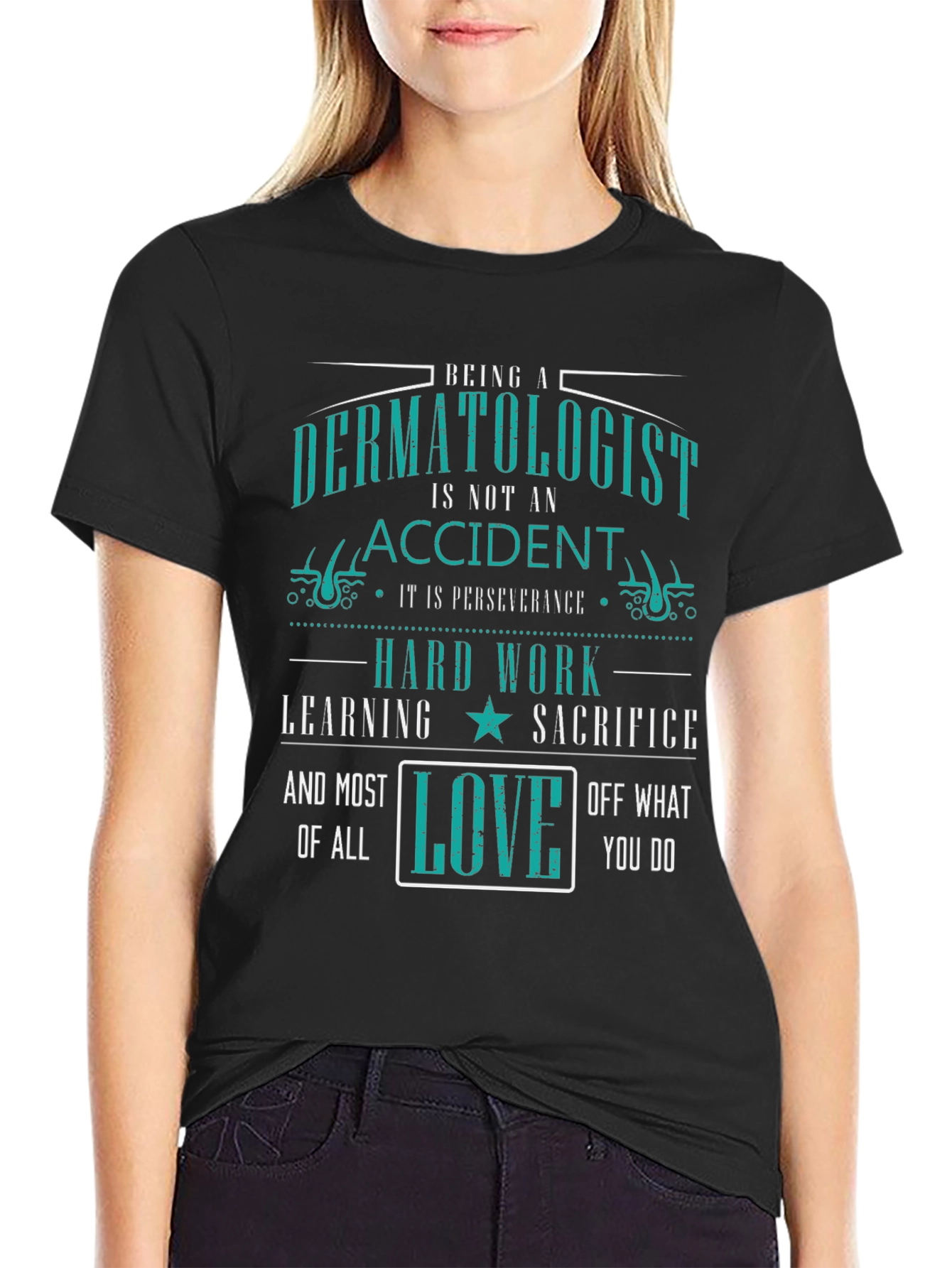 Dermatologist Perseverance Love T-Shirt - Black