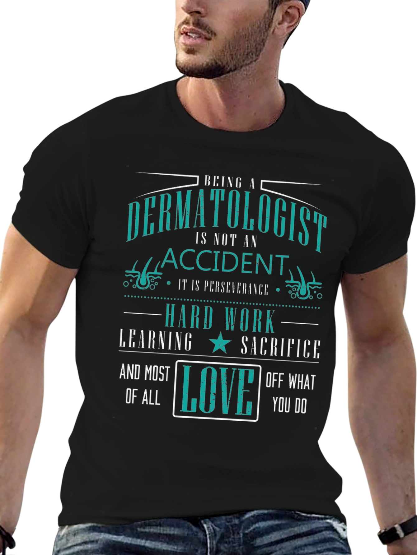 Dermatologist Perseverance Love T-Shirt - Black