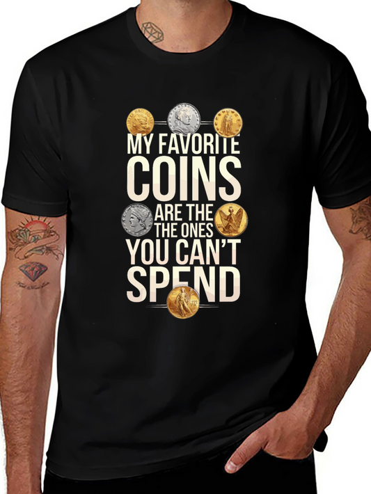 Funny Coin Collector T-Shirt - My Favorite Coins