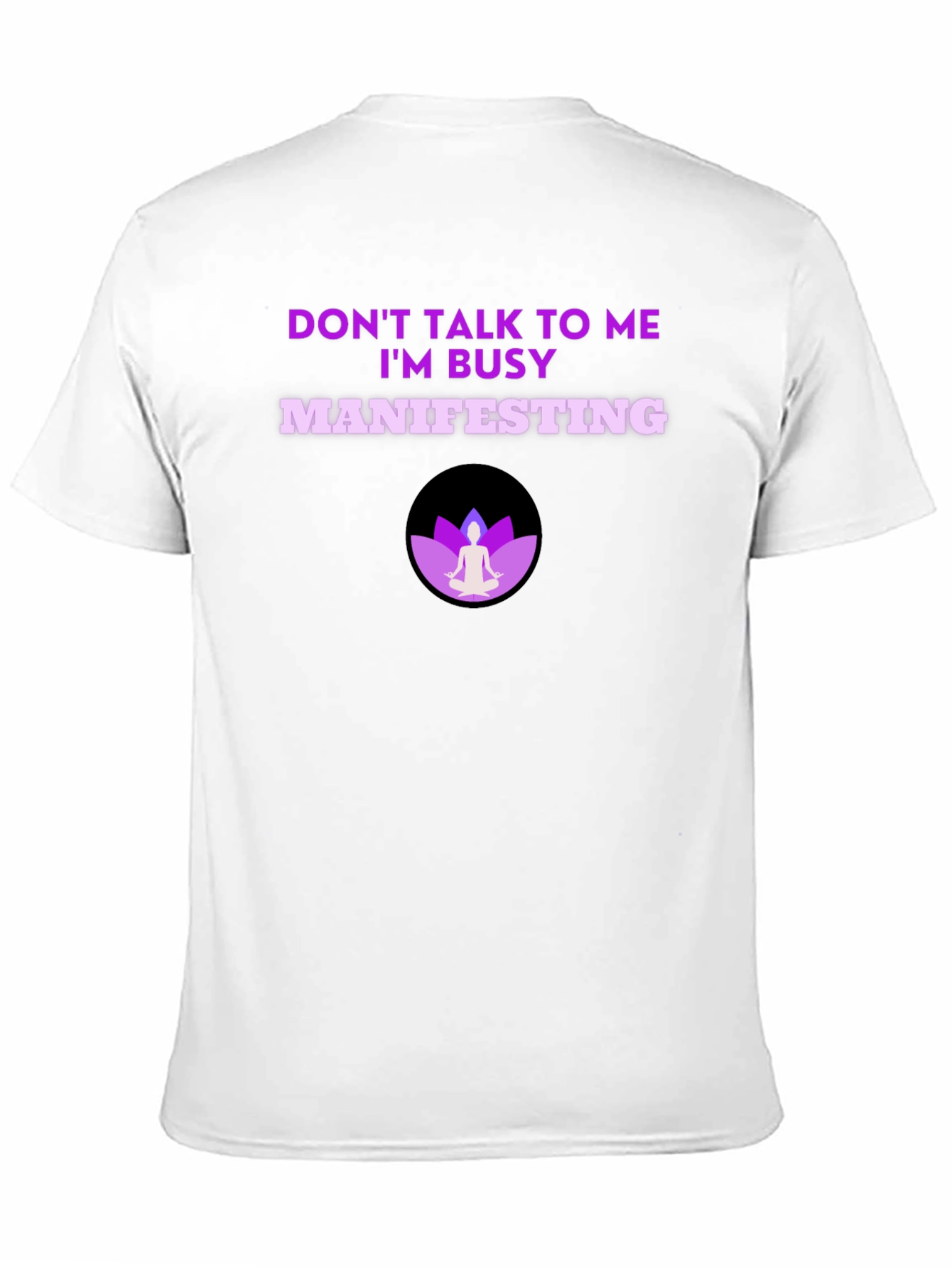 Manifesting T-Shirt - Dont Talk to Me