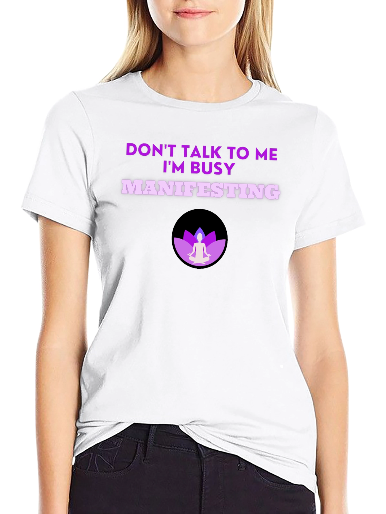 Manifesting T-Shirt - Dont Talk to Me