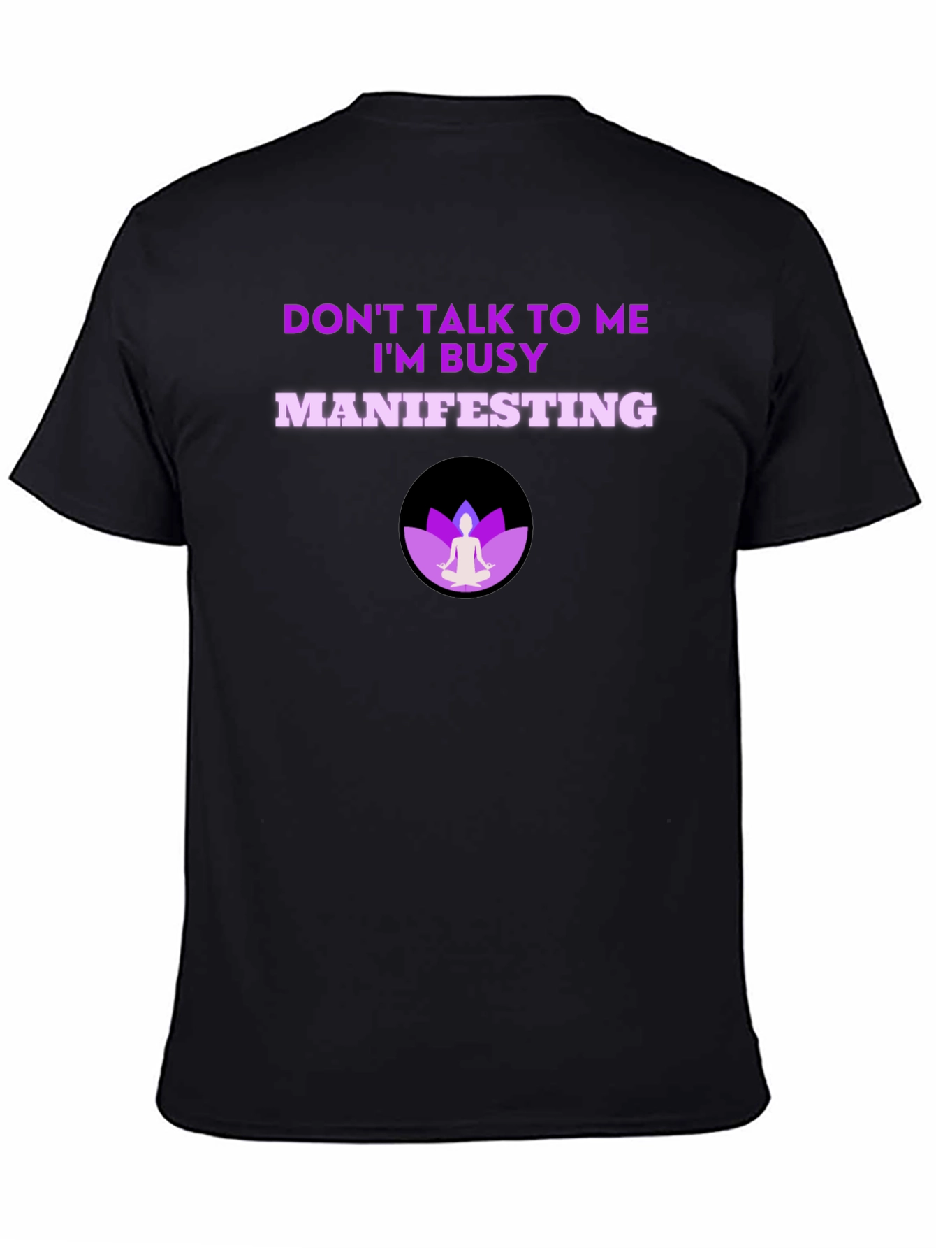 Manifesting T-Shirt - Dont Talk to Me