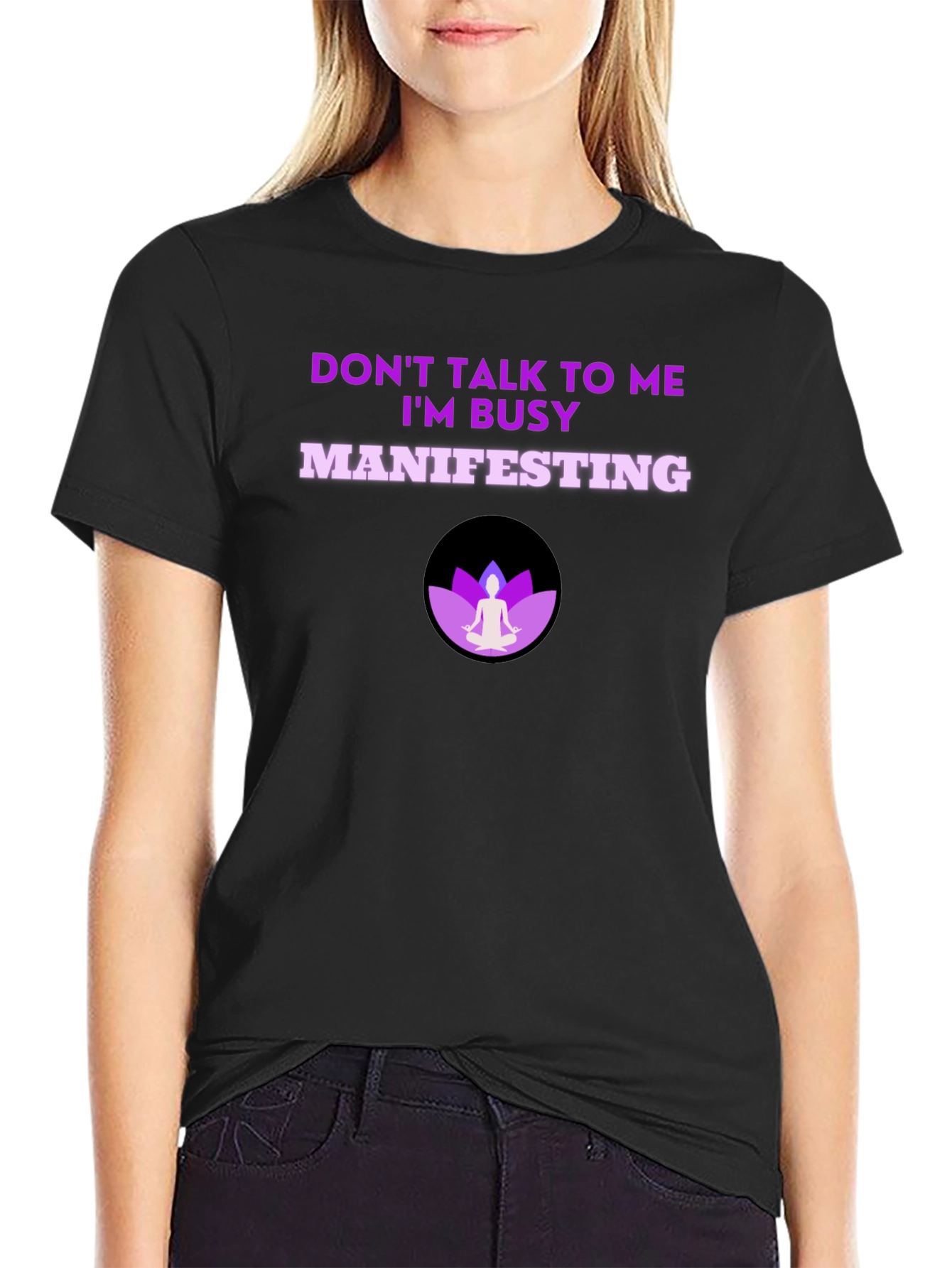 Manifesting T-Shirt - Dont Talk to Me