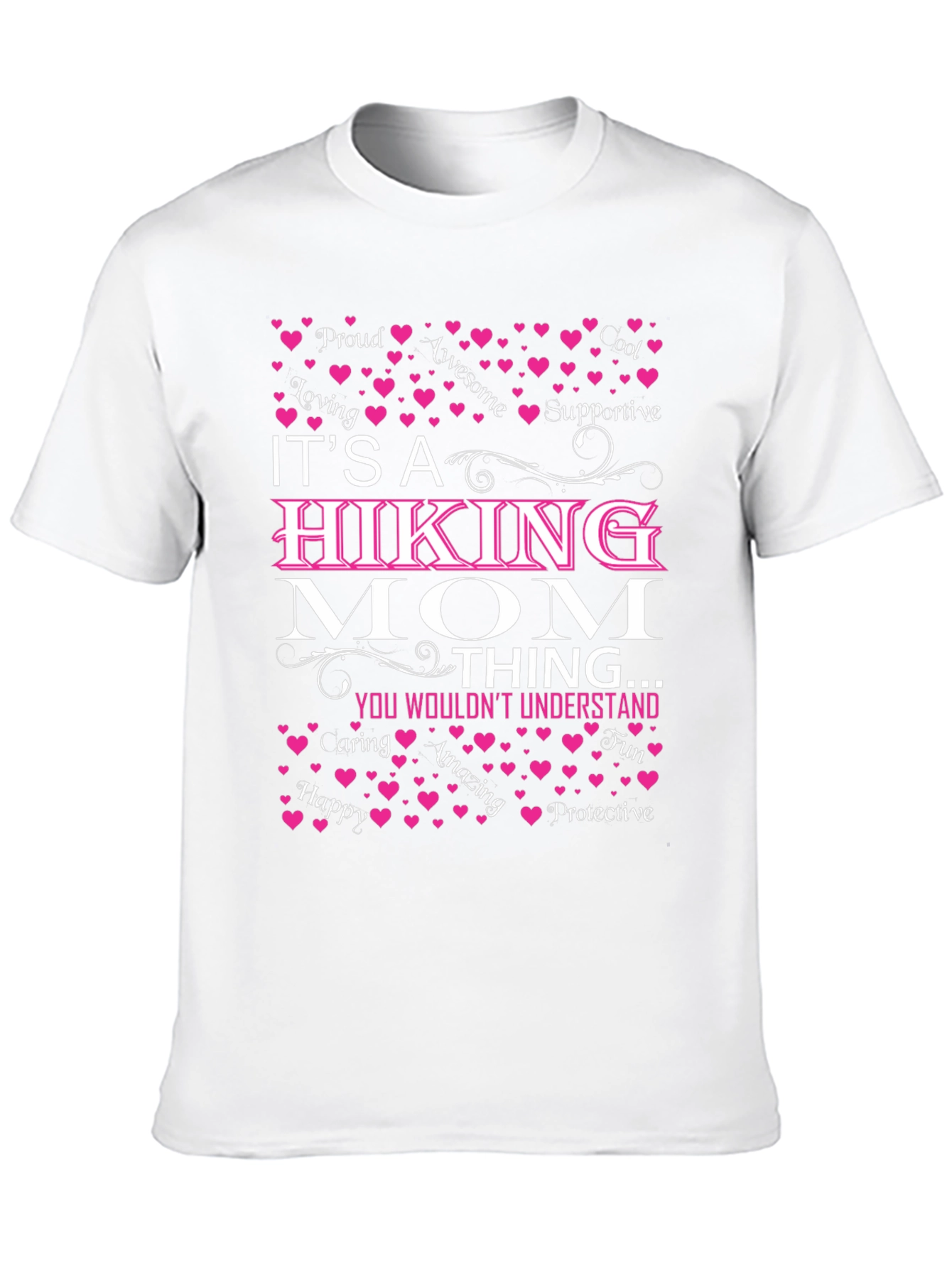 Hiking Mom T-Shirt: Proud Loving Awesome