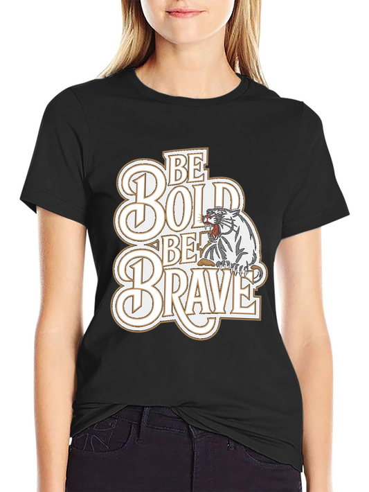Be Bold Be Brave Graphic Tee - Tiger Design