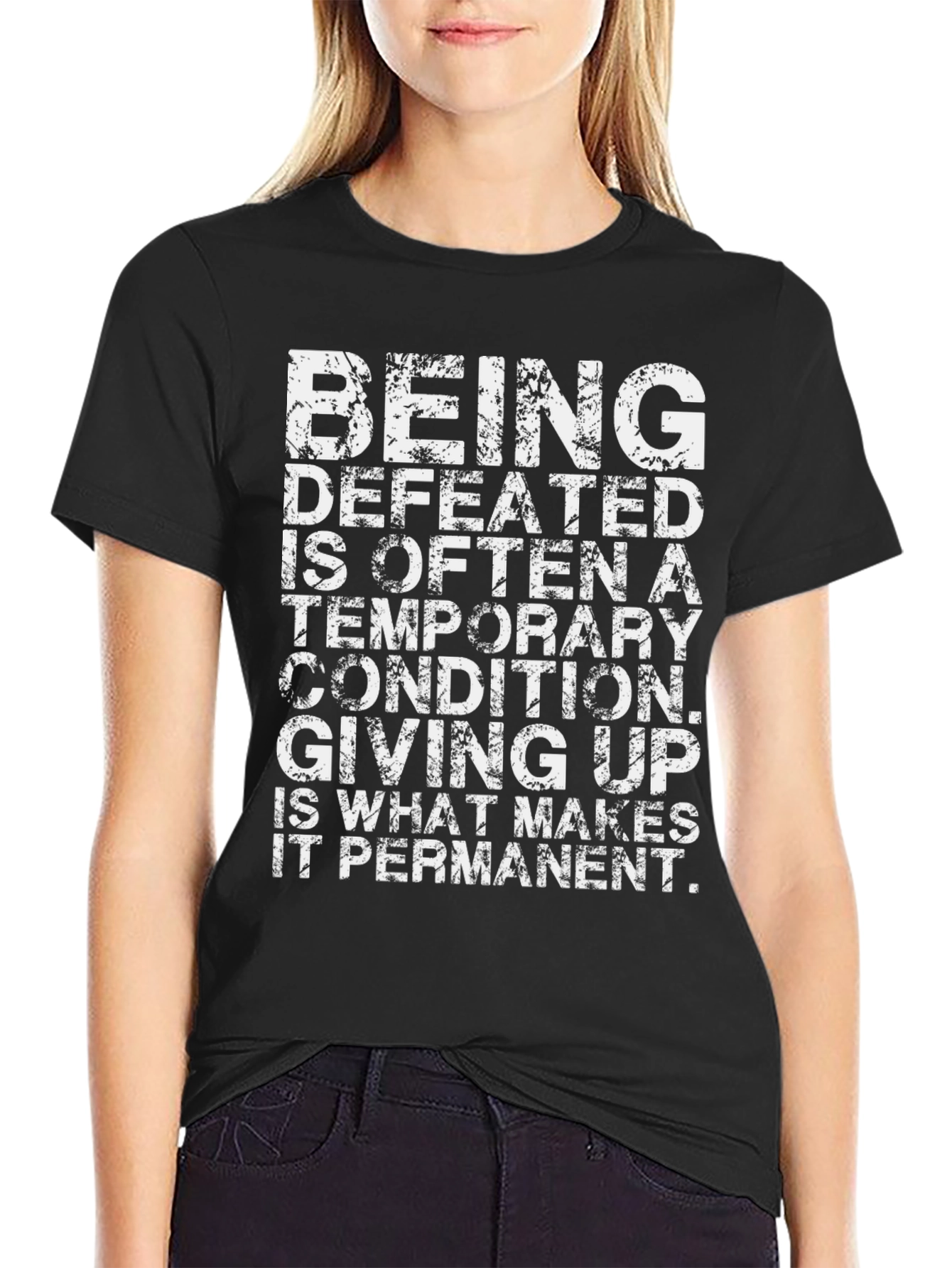 Inspirational Graphic Tee - Being Defeated Quote