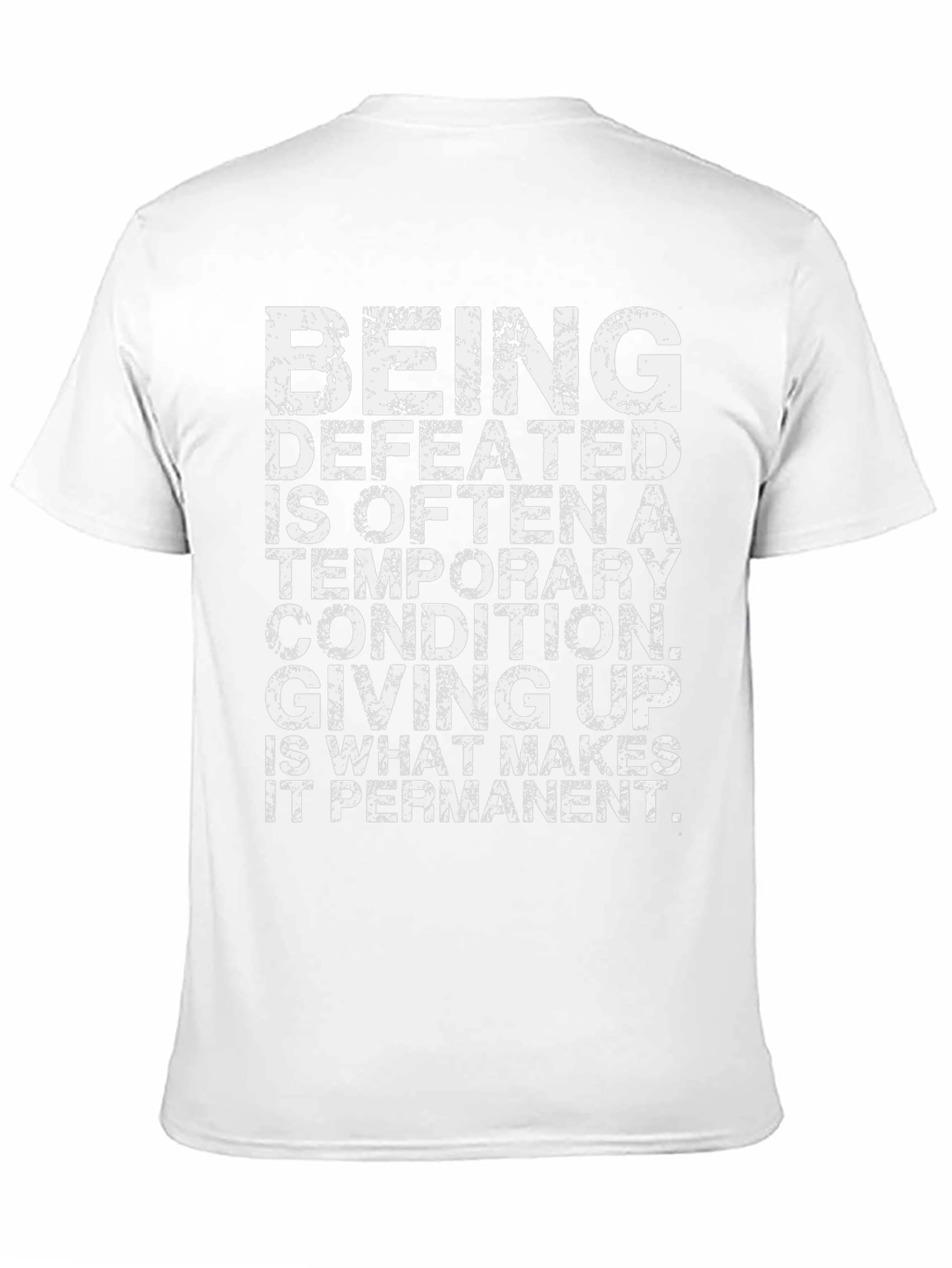 Inspirational Graphic Tee - Being Defeated Quote