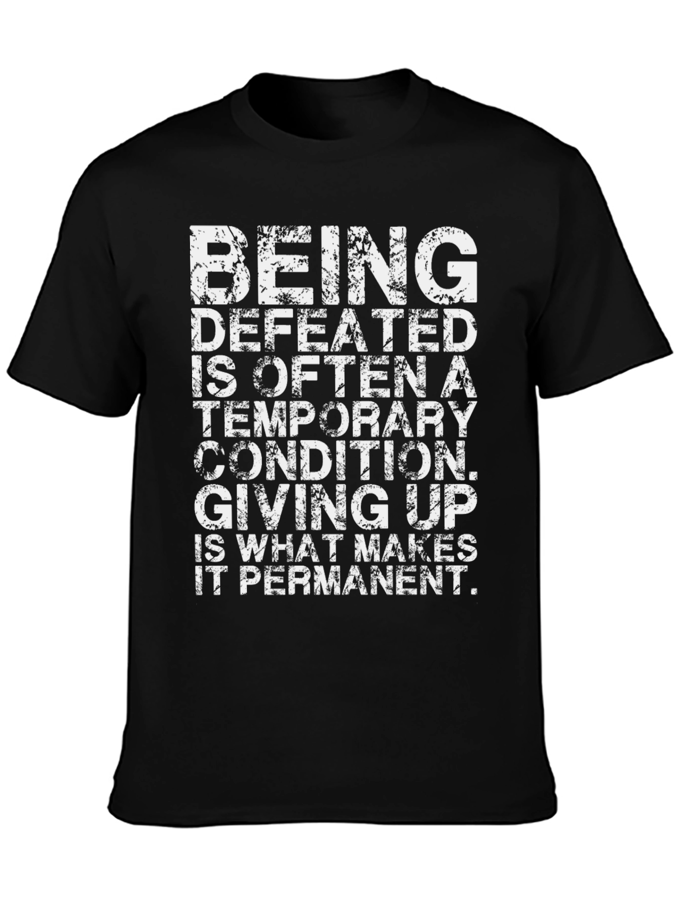 Inspirational Graphic Tee - Being Defeated Quote
