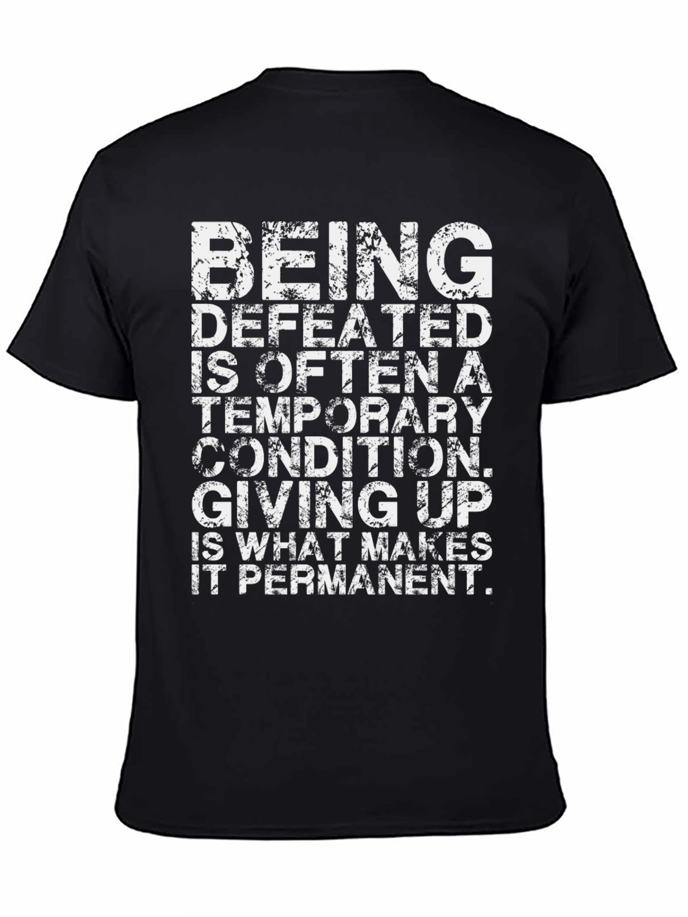 Inspirational Graphic Tee - Being Defeated Quote