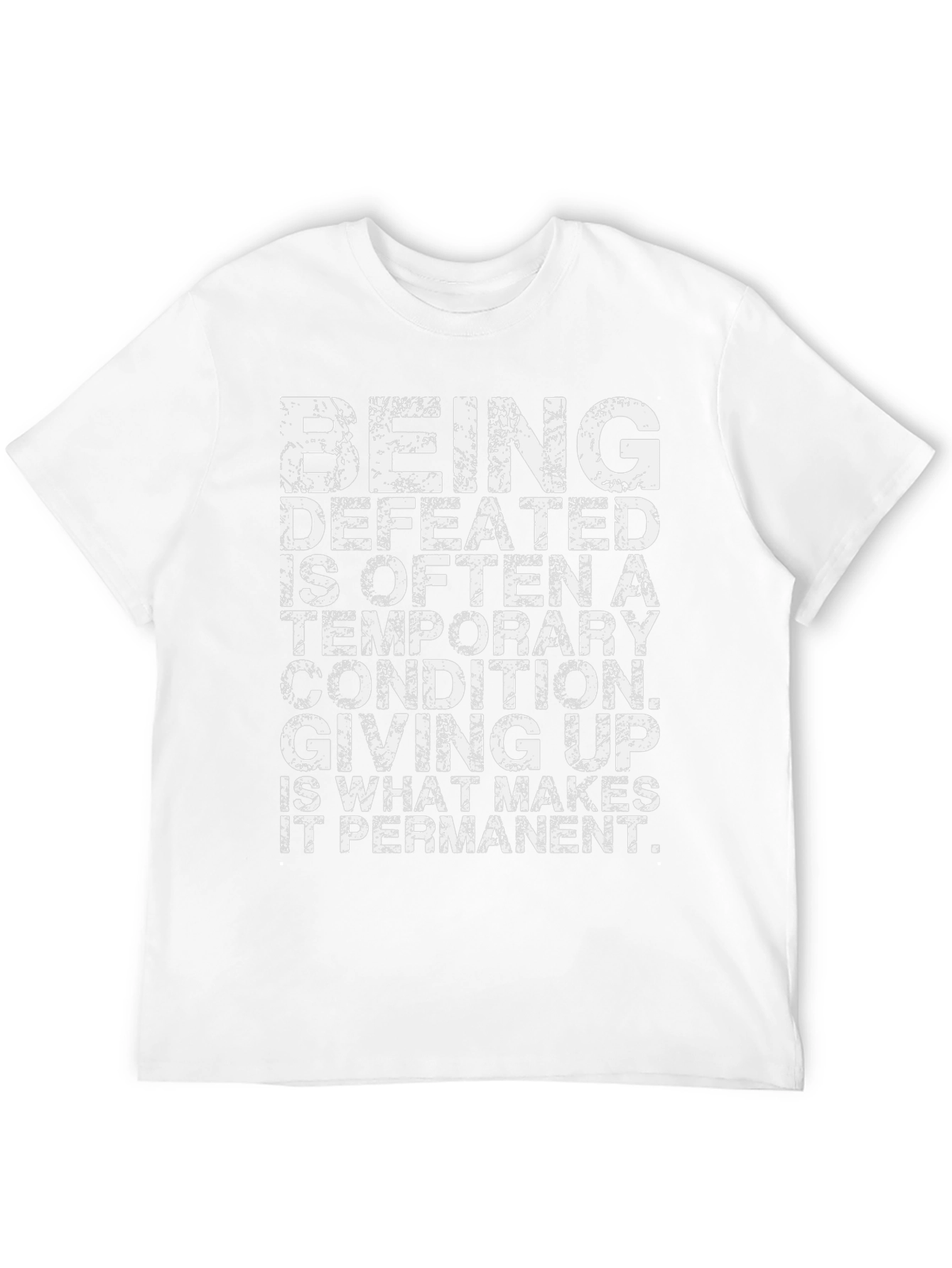 Inspirational Graphic Tee - Being Defeated Quote
