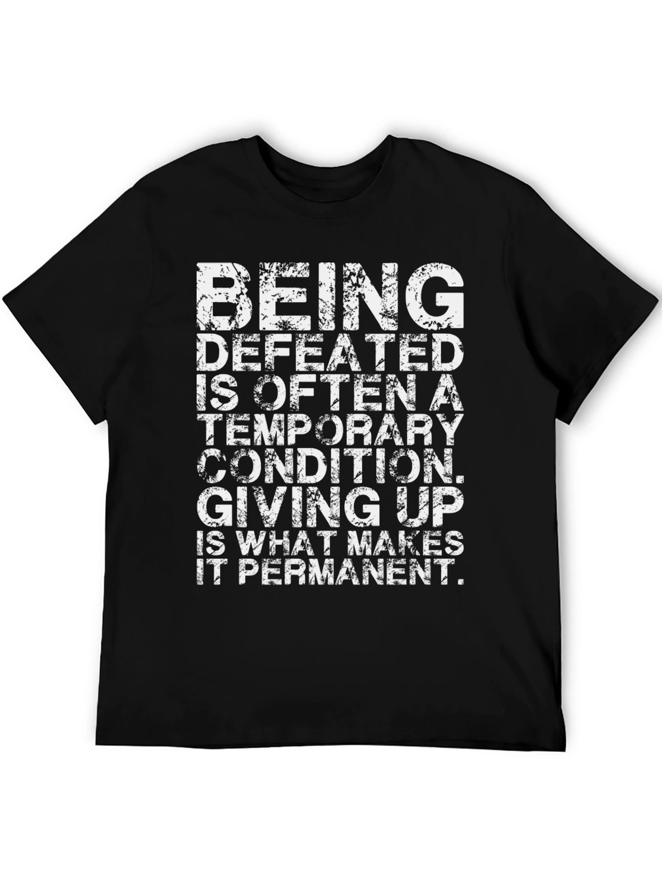 Inspirational Graphic Tee - Being Defeated Quote