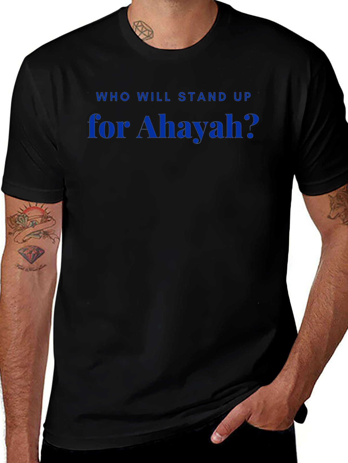 Who Will Stand Up For Ahayah? T-Shirt