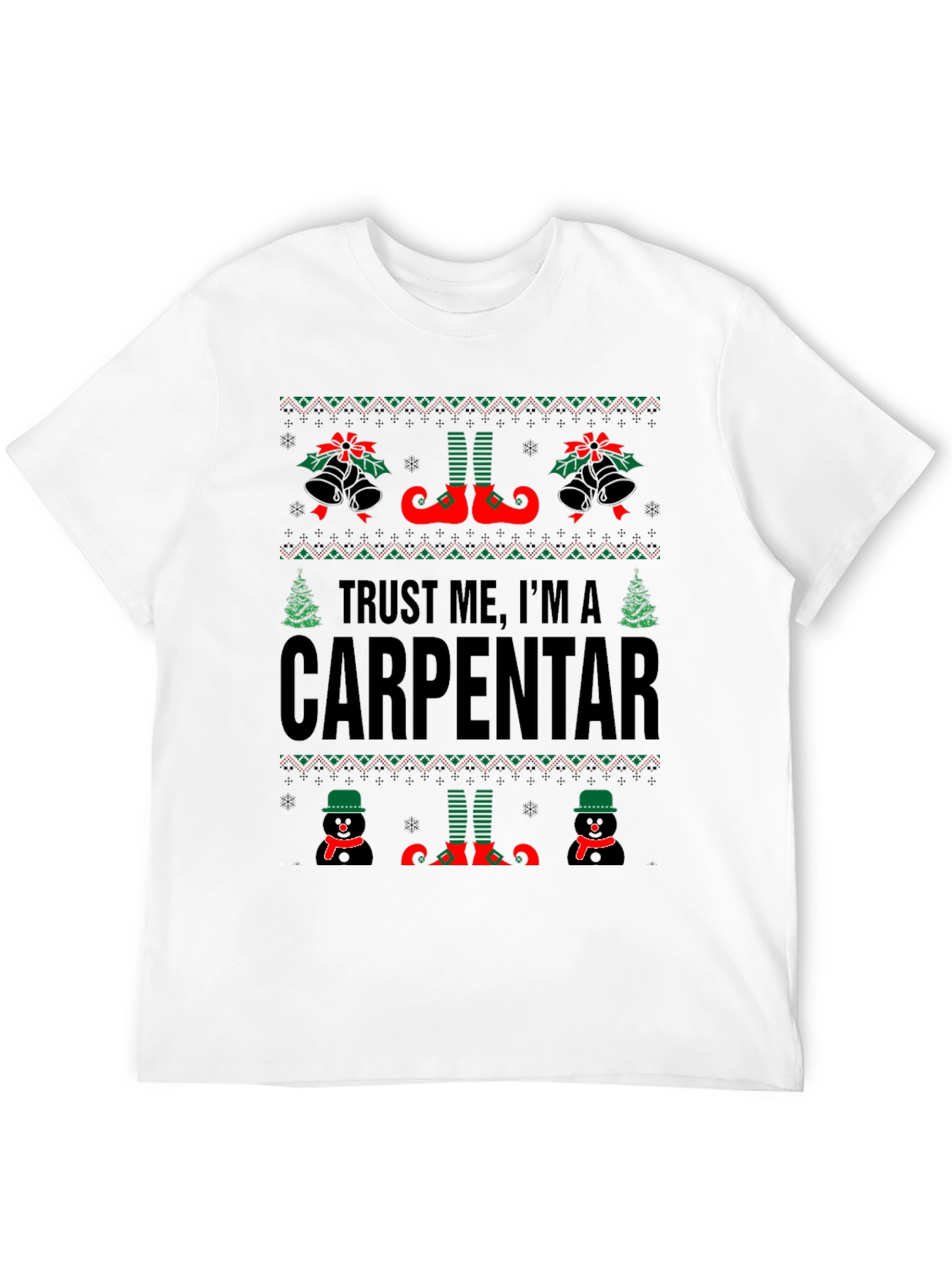 Trust Me Im a Carpentar Ugly Christmas T-Shirt