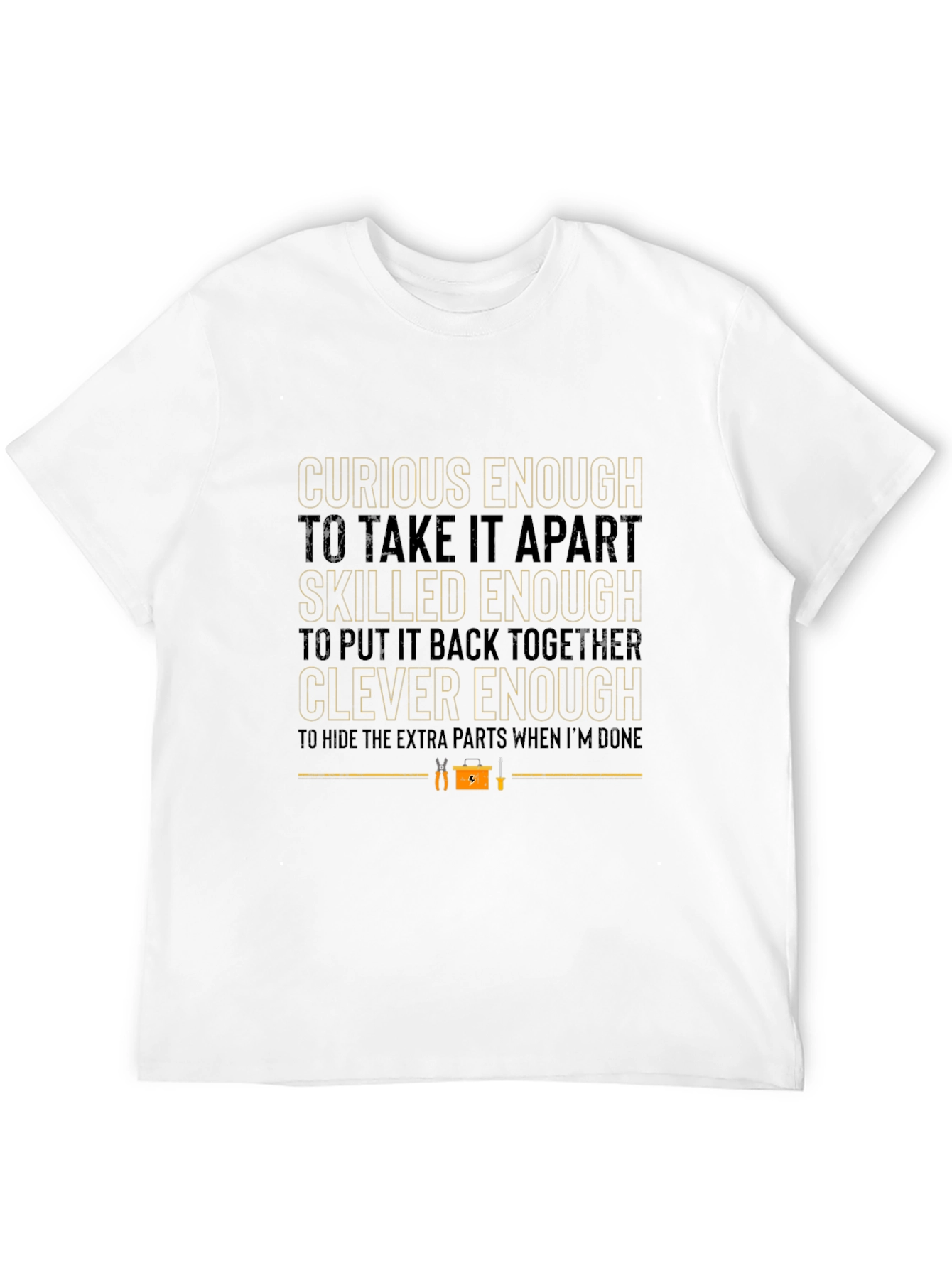 Curious Skilled Clever Enough T-Shirt