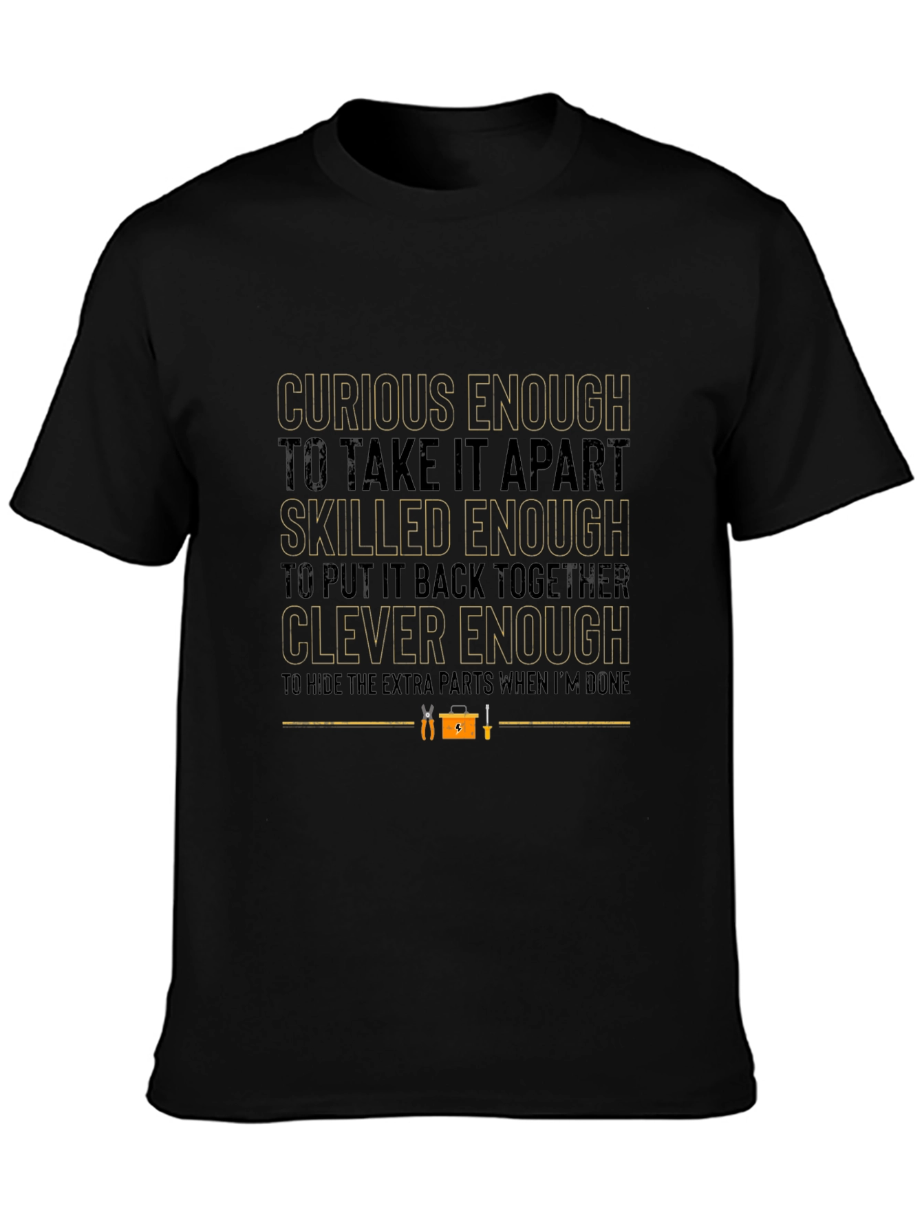 Curious Skilled Clever Enough T-Shirt