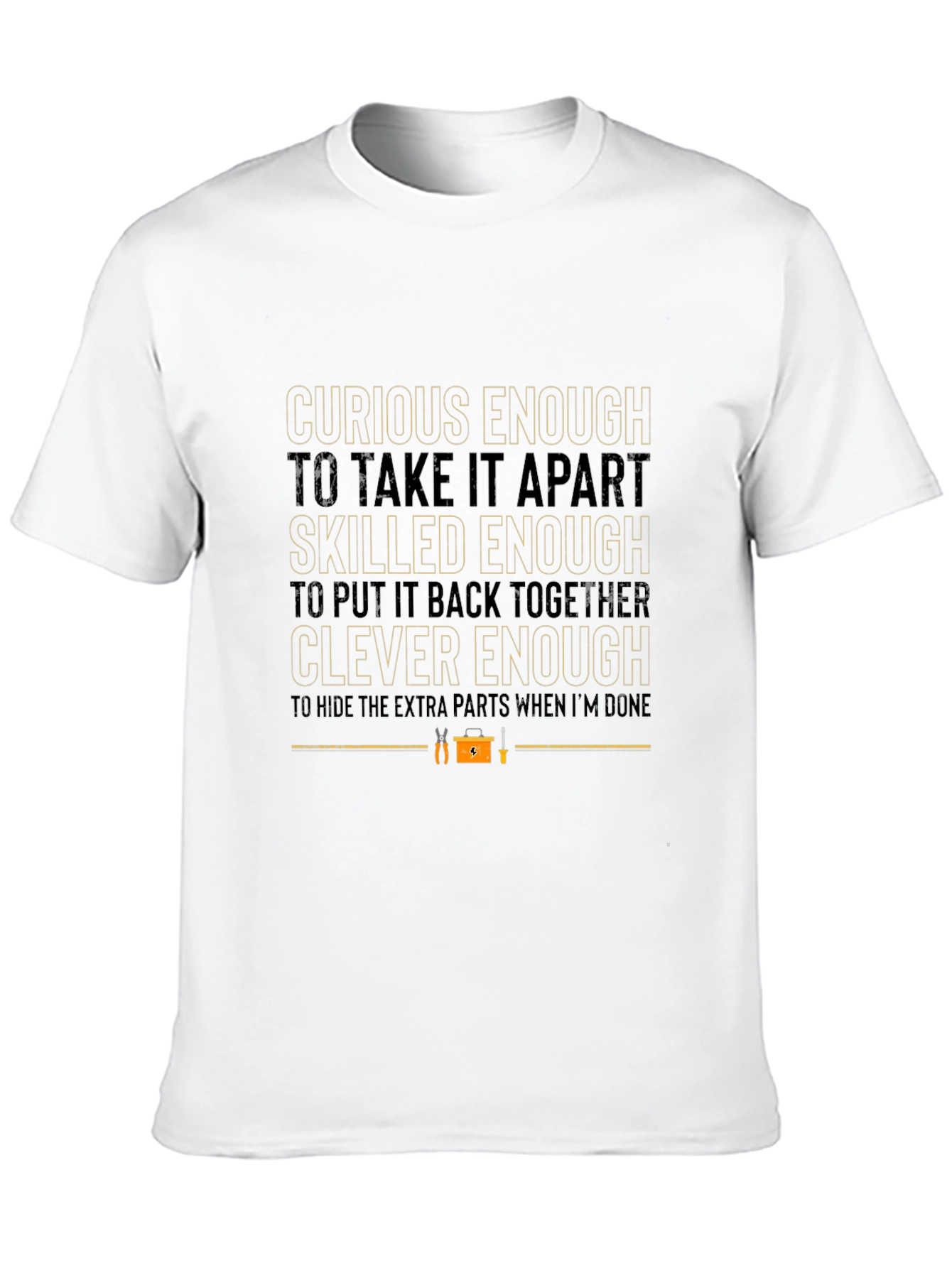 Curious Skilled Clever Enough T-Shirt