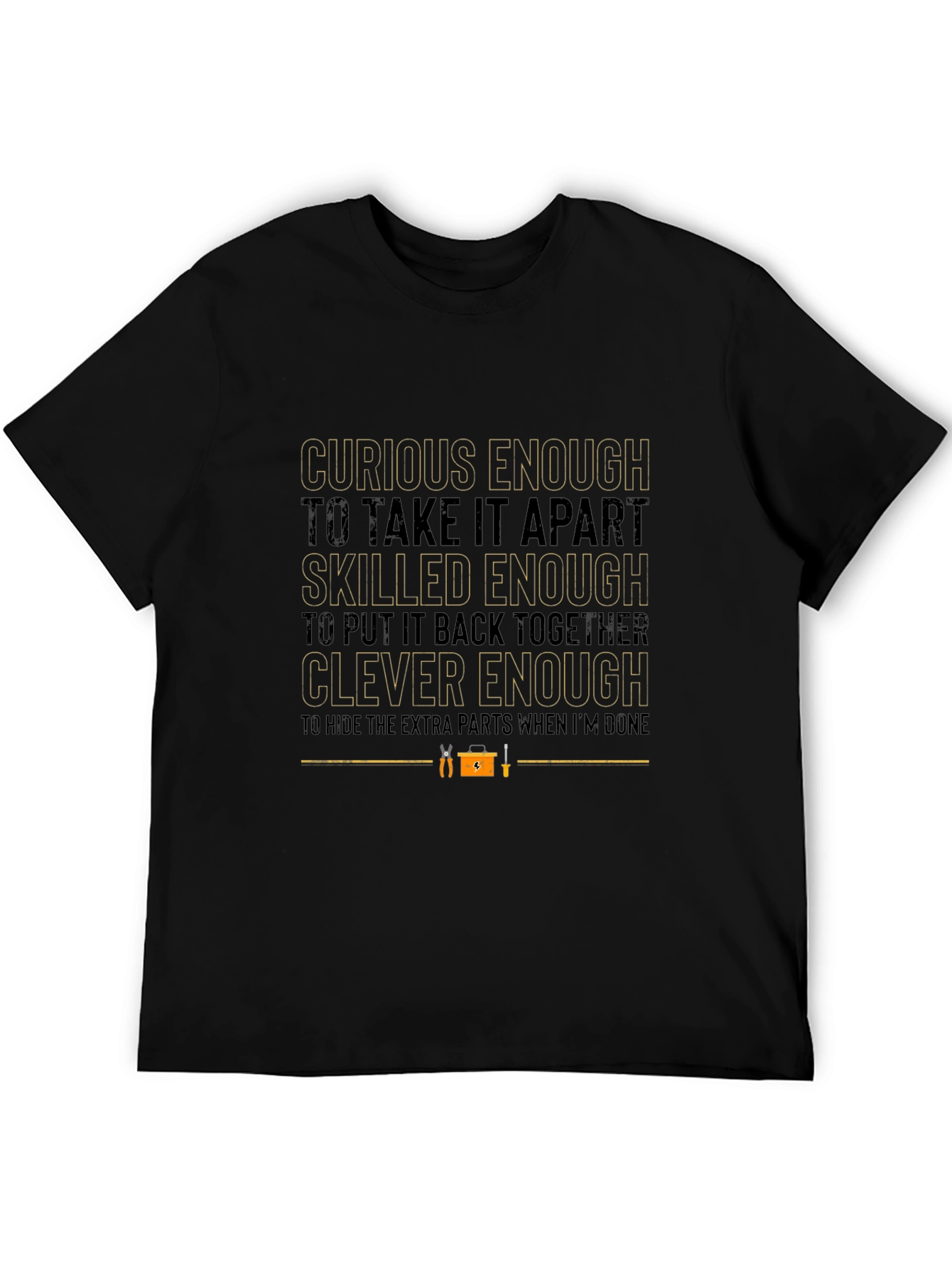 Curious Skilled Clever Enough T-Shirt