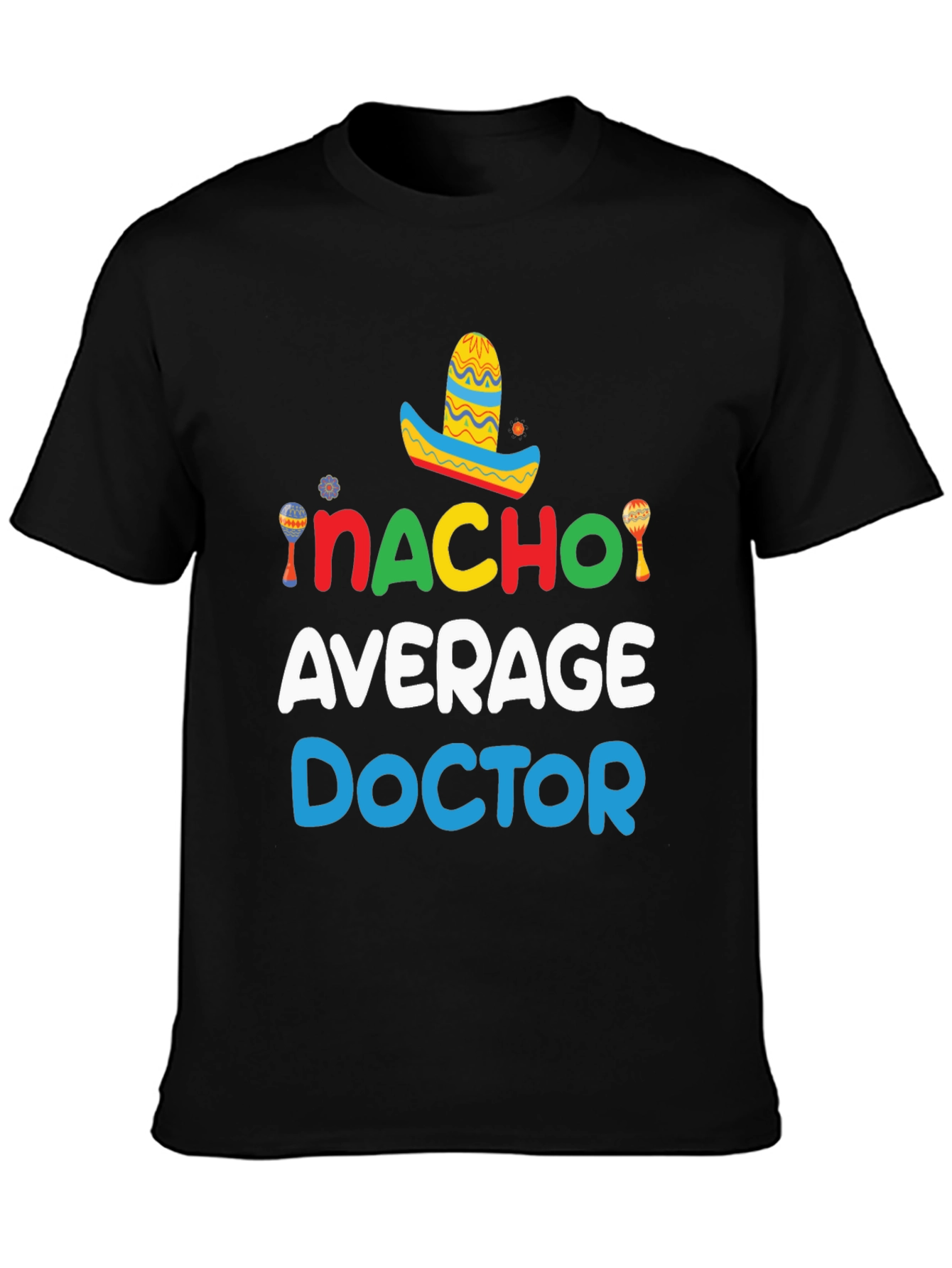 Nacho Average Doctor Graphic Tee