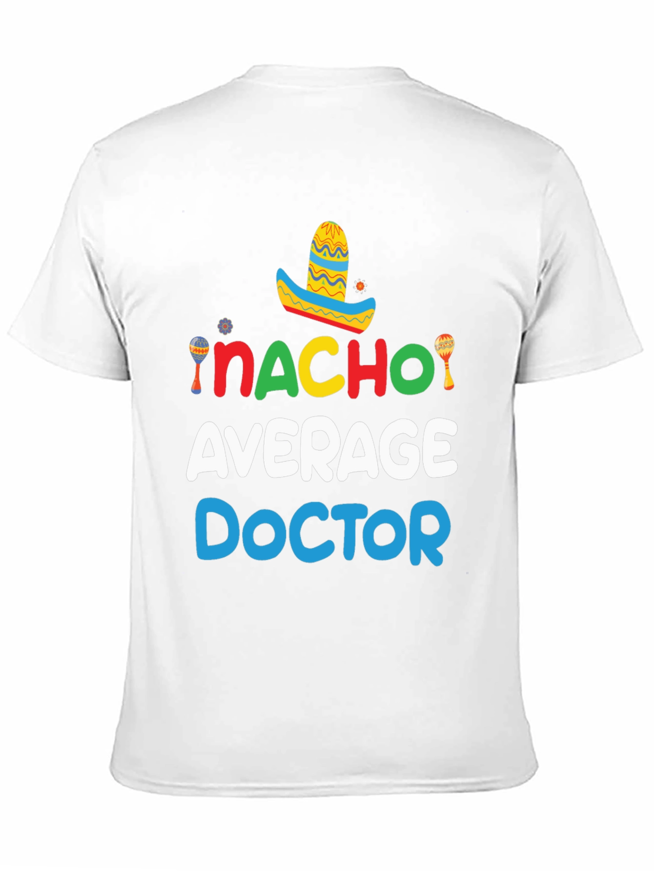 Nacho Average Doctor Graphic Tee