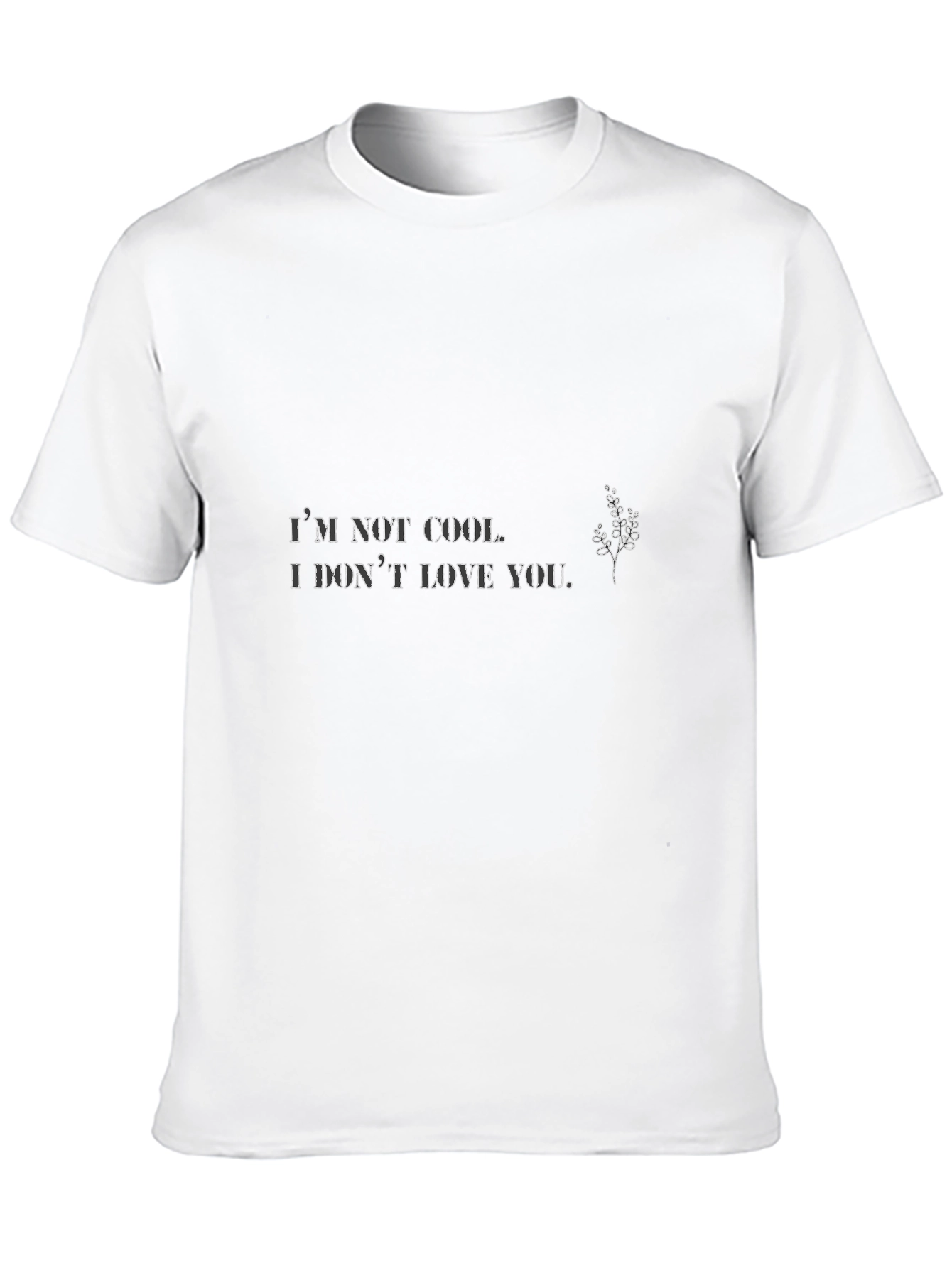 Im Not Cool T-Shirt - Trendy Graphic Tee