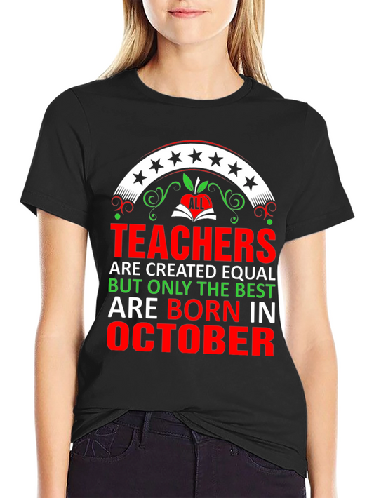 Best Teachers Born In October T-Shirt