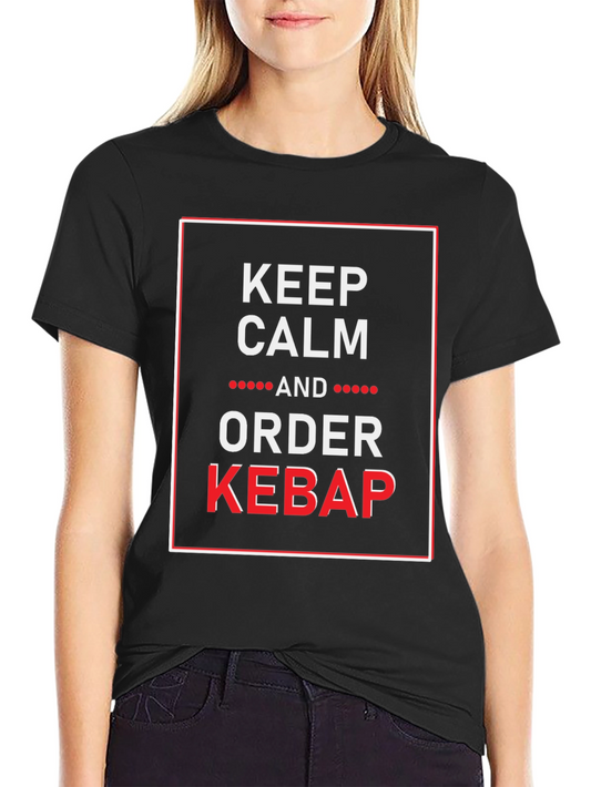 Keep Calm and Order Kebab Funny Graphic Tee