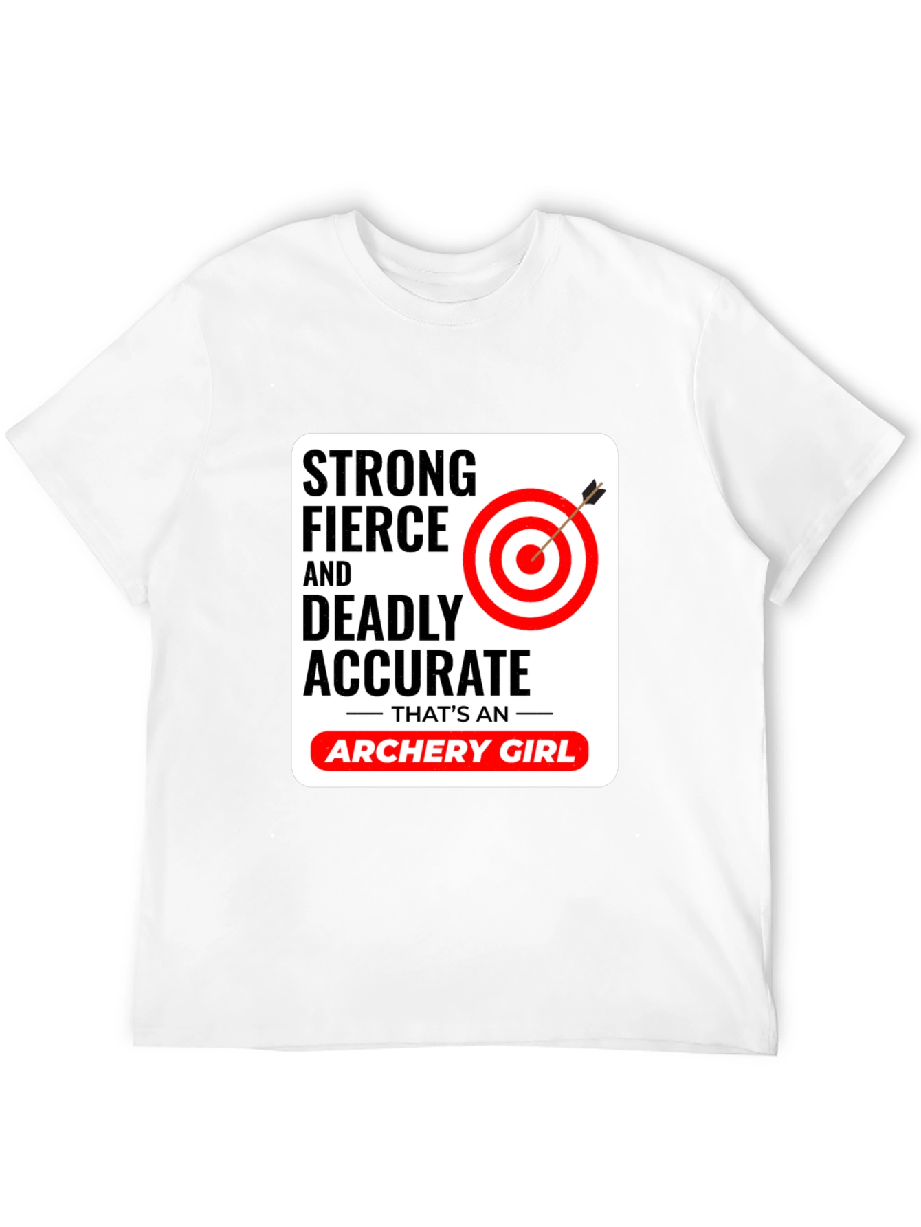 Strong Fierce Archery Girl T-Shirt