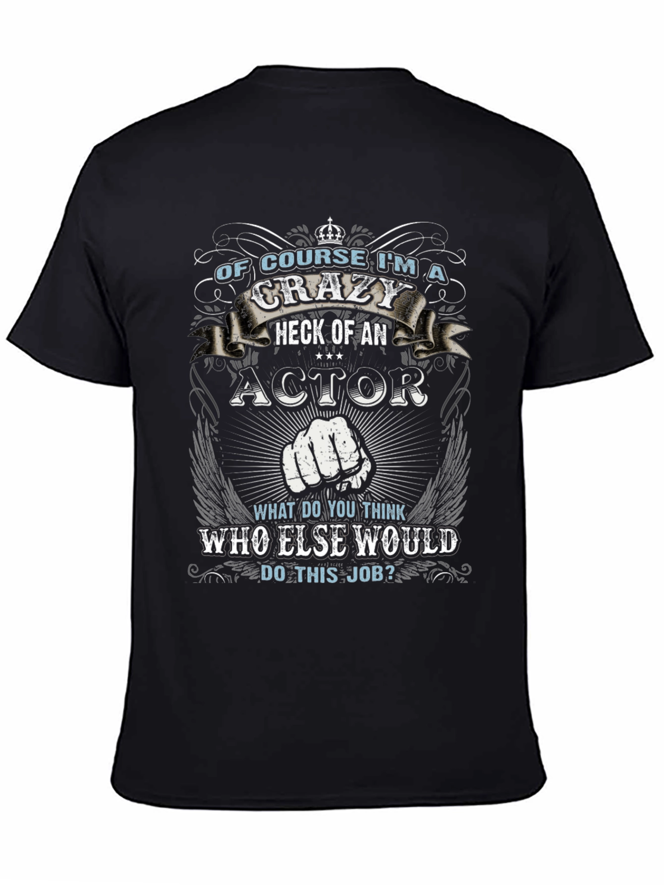 Crazy Actor T-Shirt Funny Gift