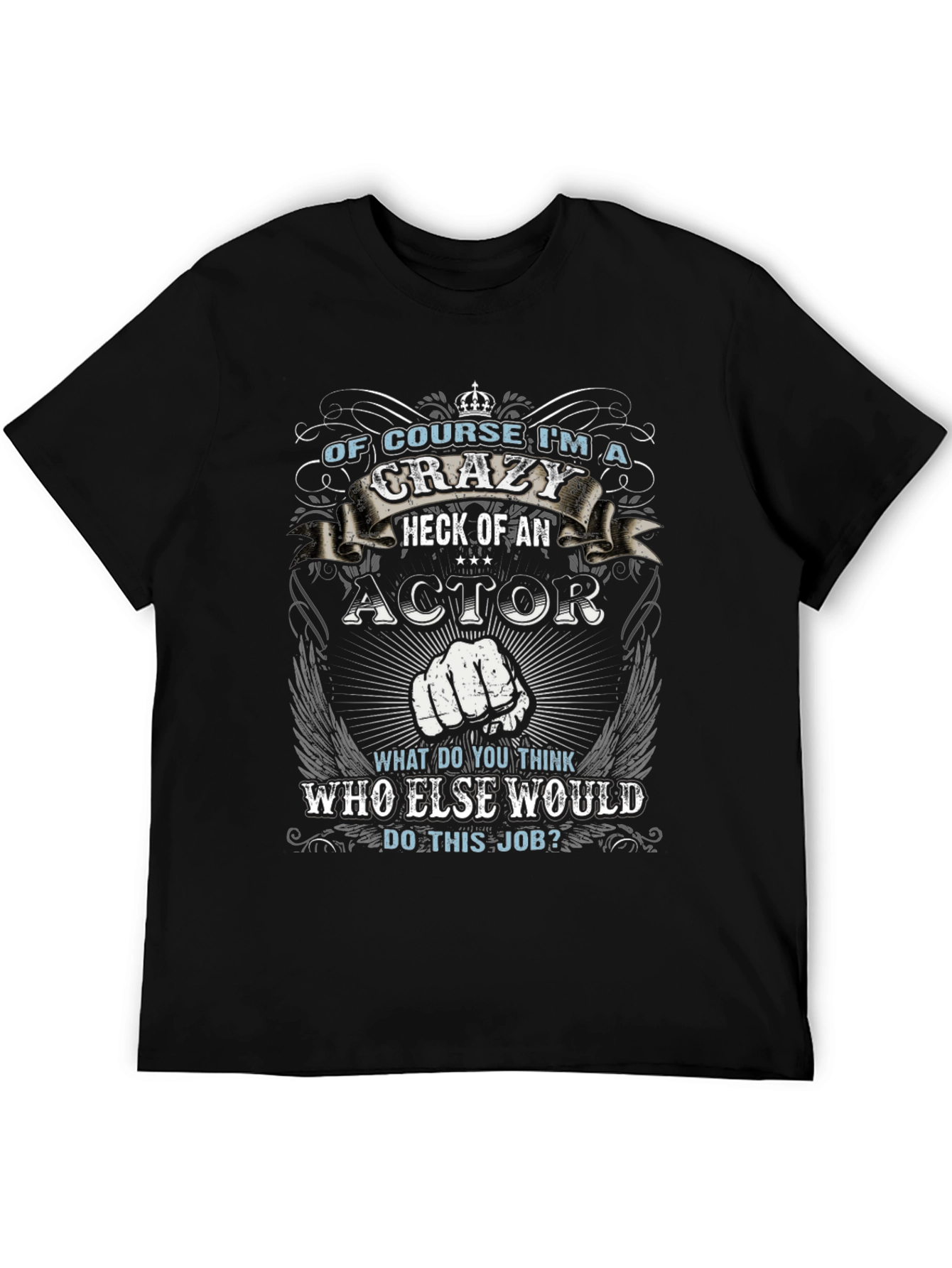 Crazy Actor T-Shirt Funny Gift