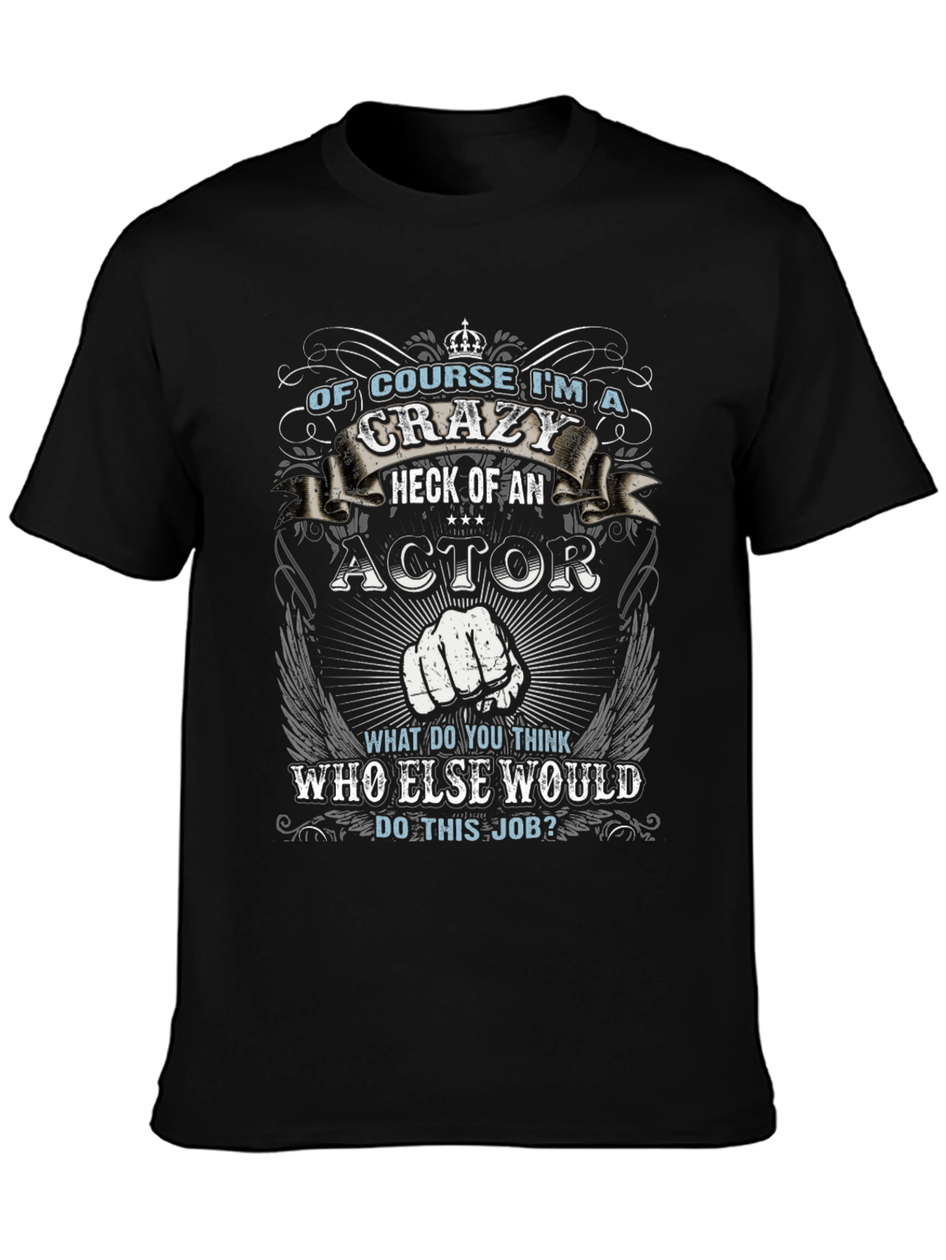 Crazy Actor T-Shirt Funny Gift