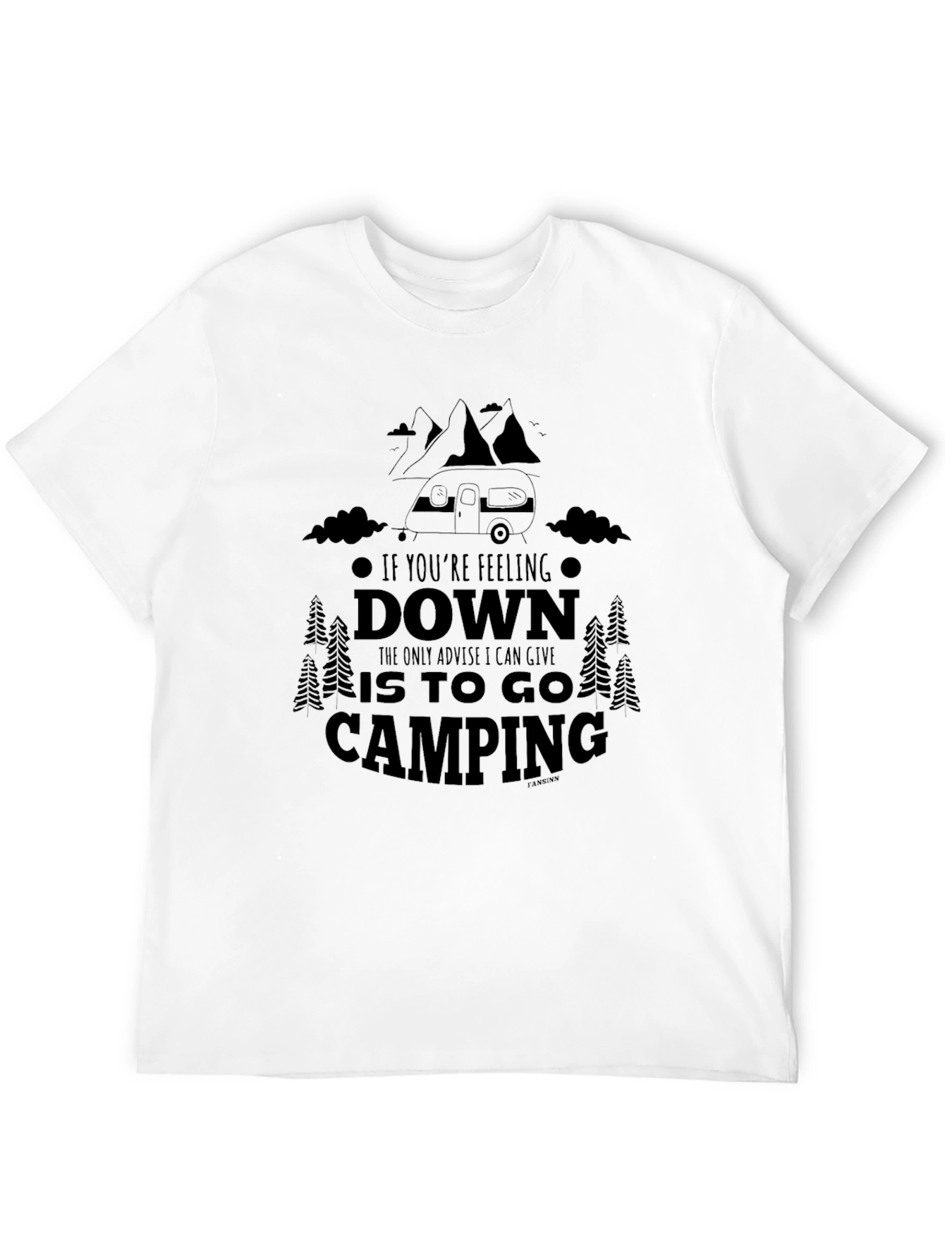 Camping Adventure Graphic T-Shirt - If Youre Feeling Down