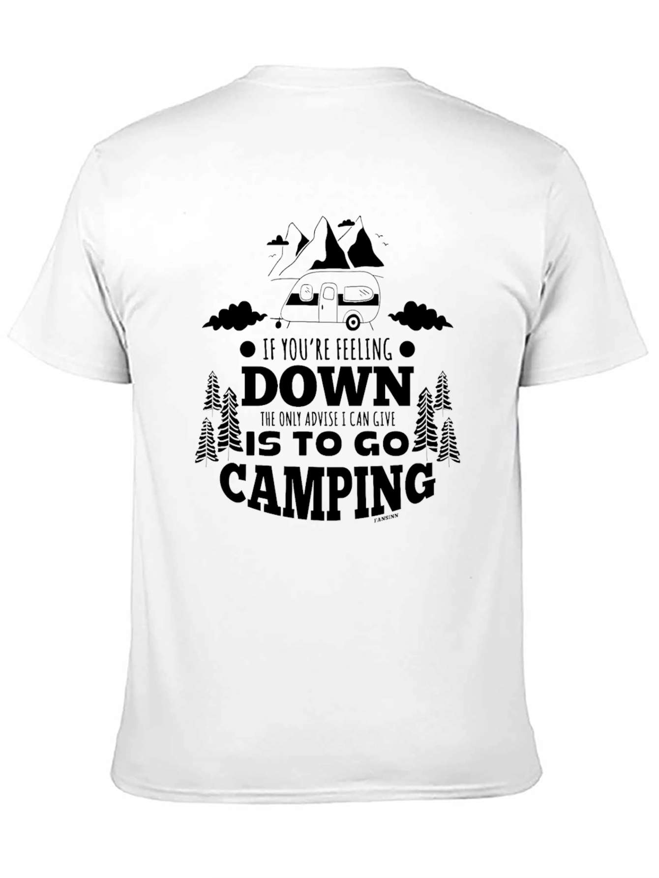 Camping Adventure Graphic T-Shirt - If Youre Feeling Down