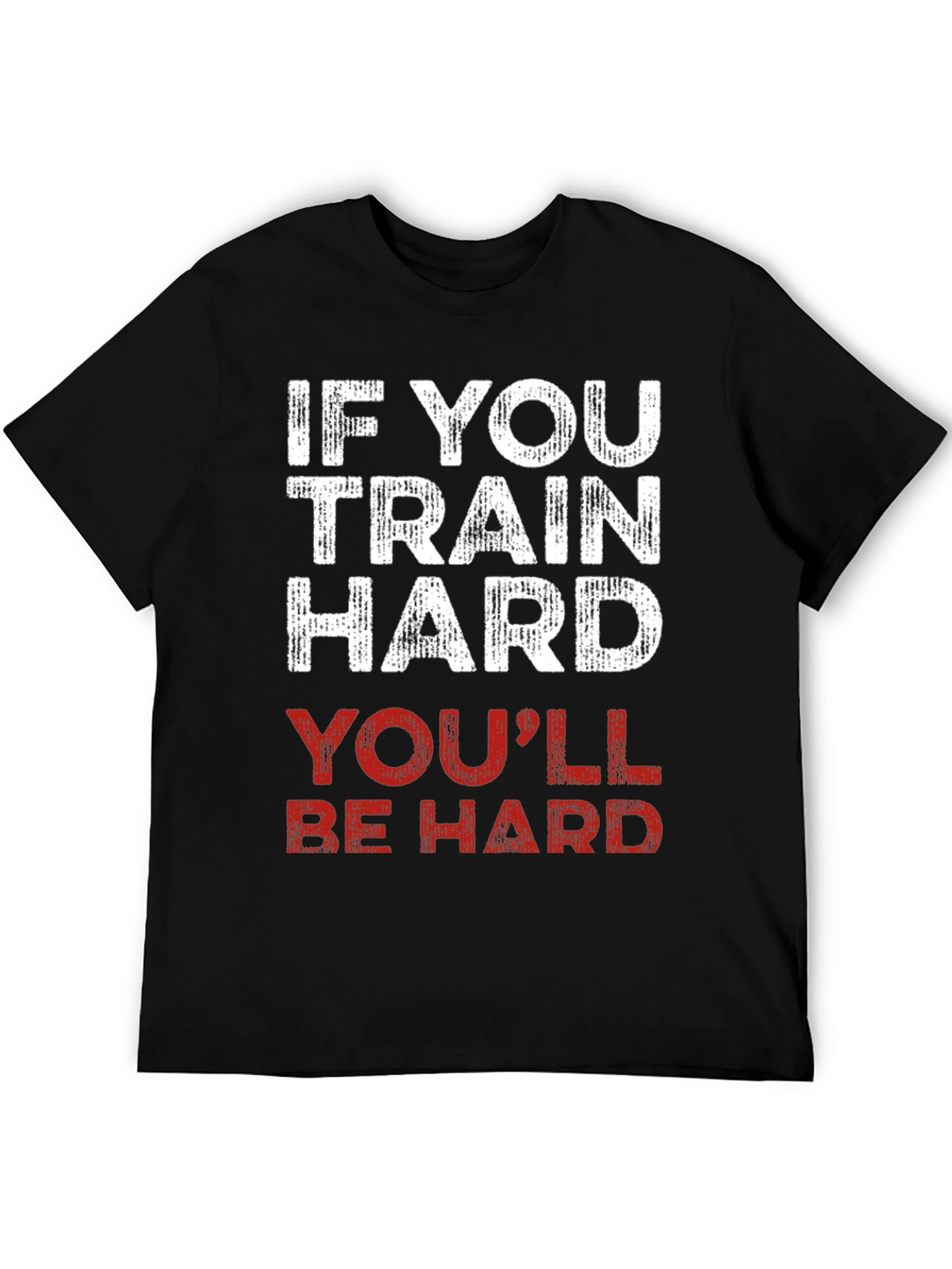 Train Hard T-Shirt - Funny Workout Gym Tee