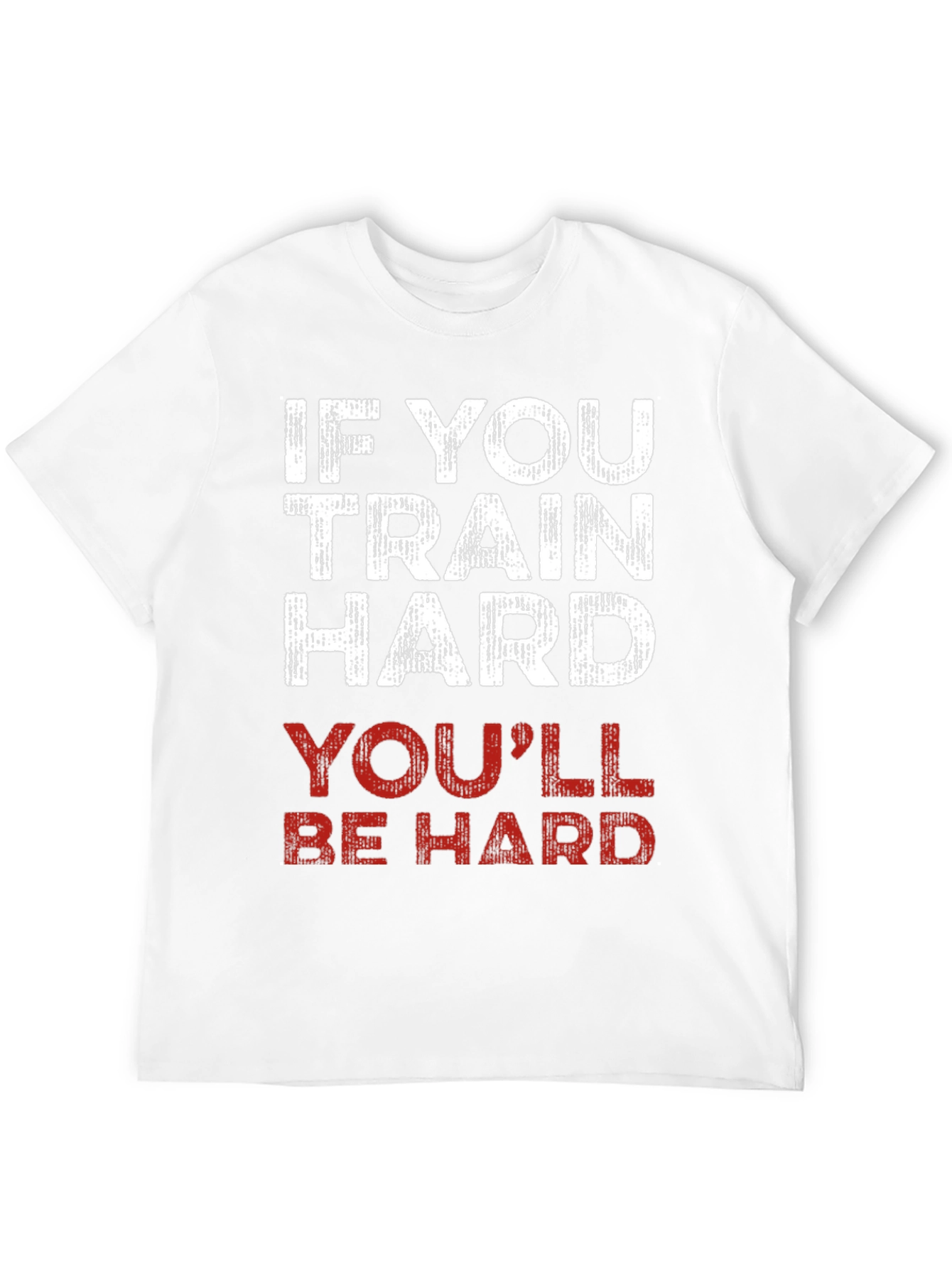 Train Hard T-Shirt - Funny Workout Gym Tee