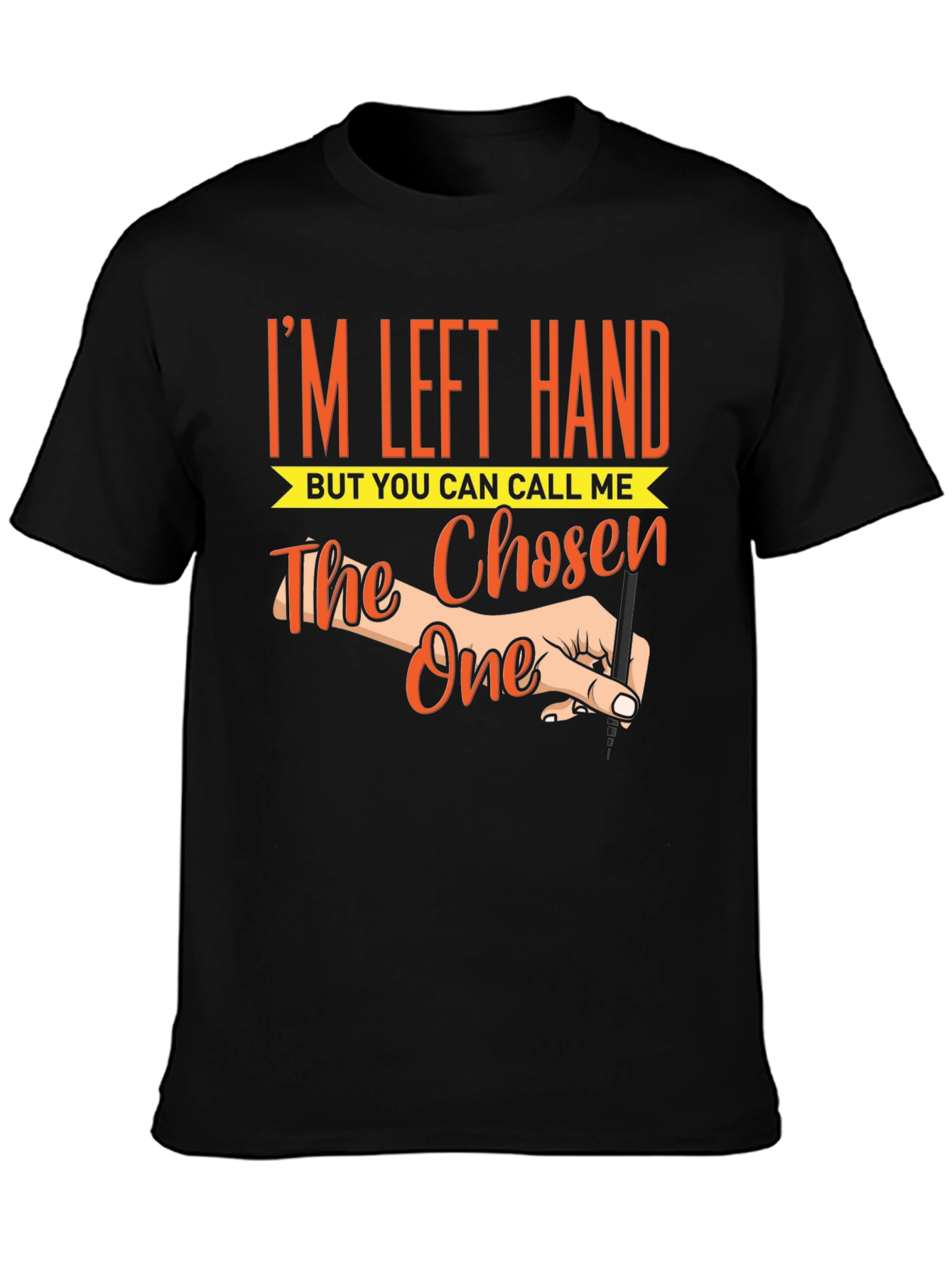 Im Left Handed The Chosen One T-Shirt
