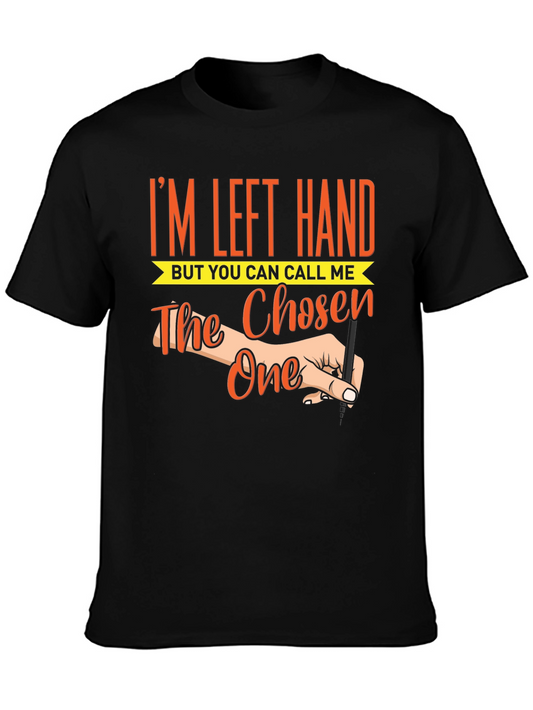 Im Left Handed The Chosen One T-Shirt