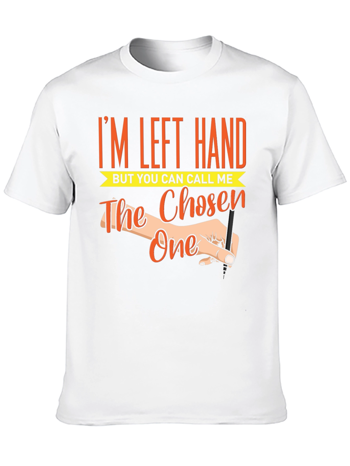Im Left Handed The Chosen One T-Shirt
