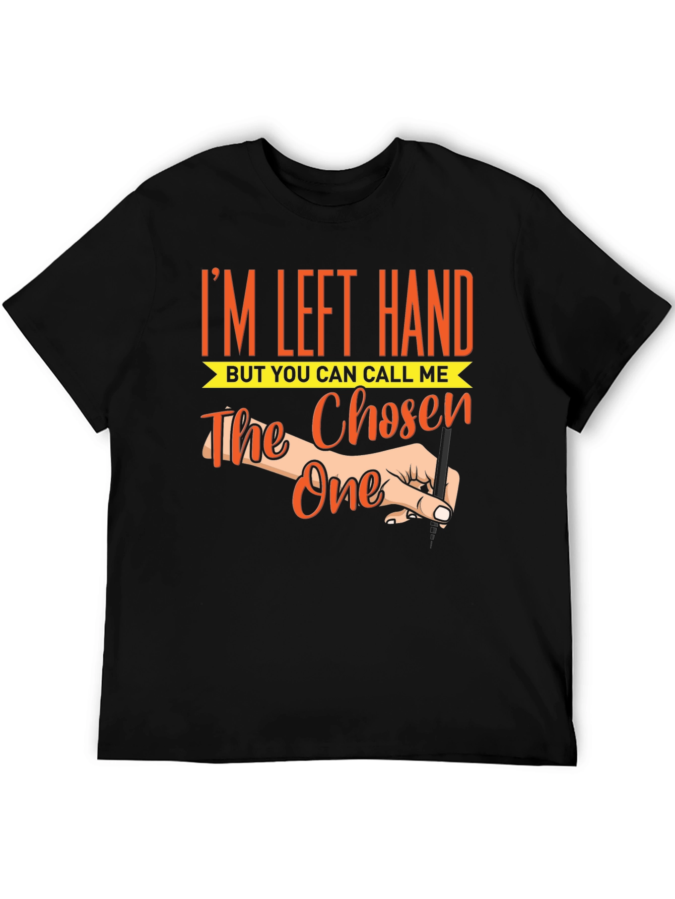 Im Left Handed The Chosen One T-Shirt